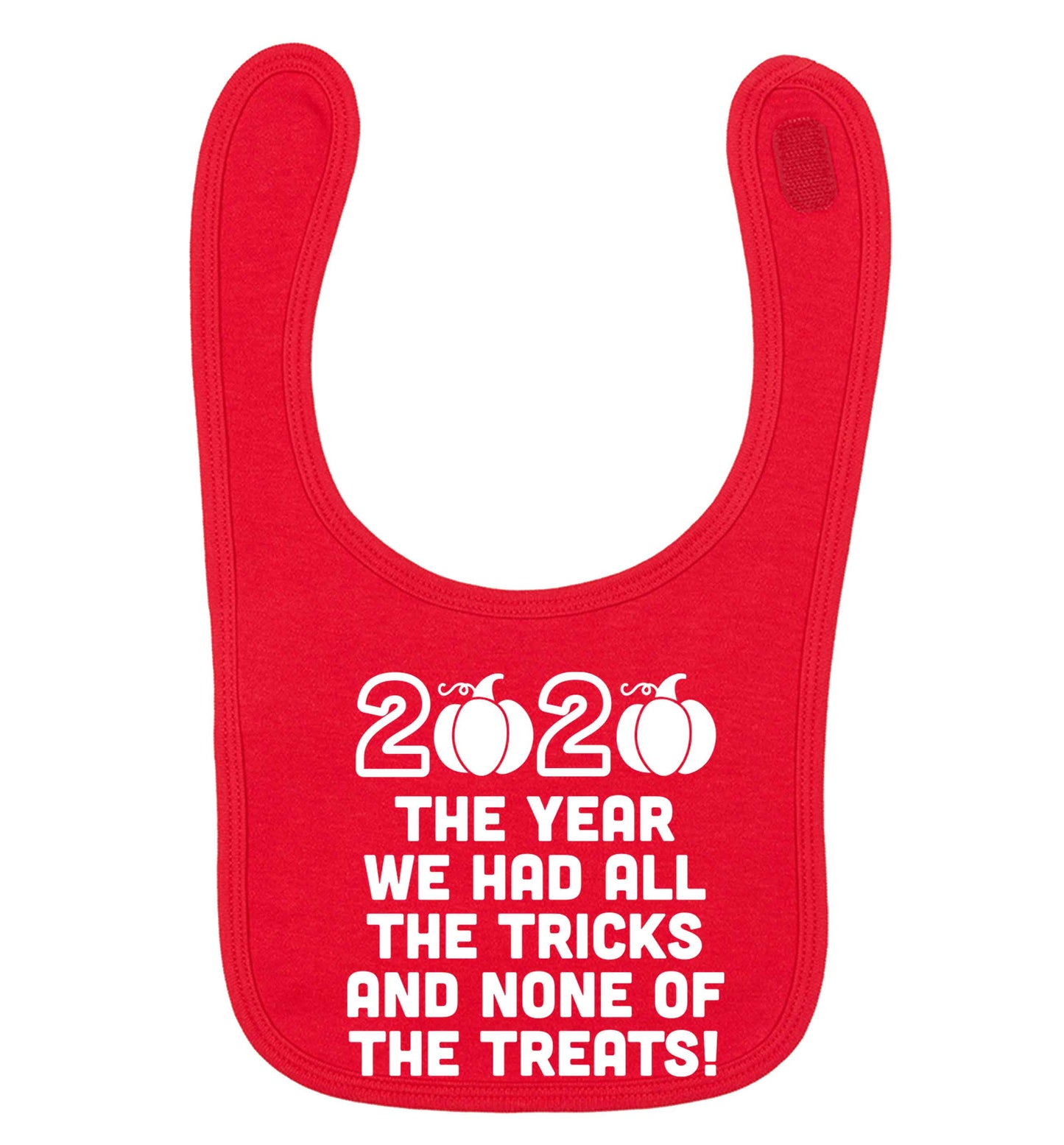 2020 The year we had all of the tricks and none of the treats red baby bib