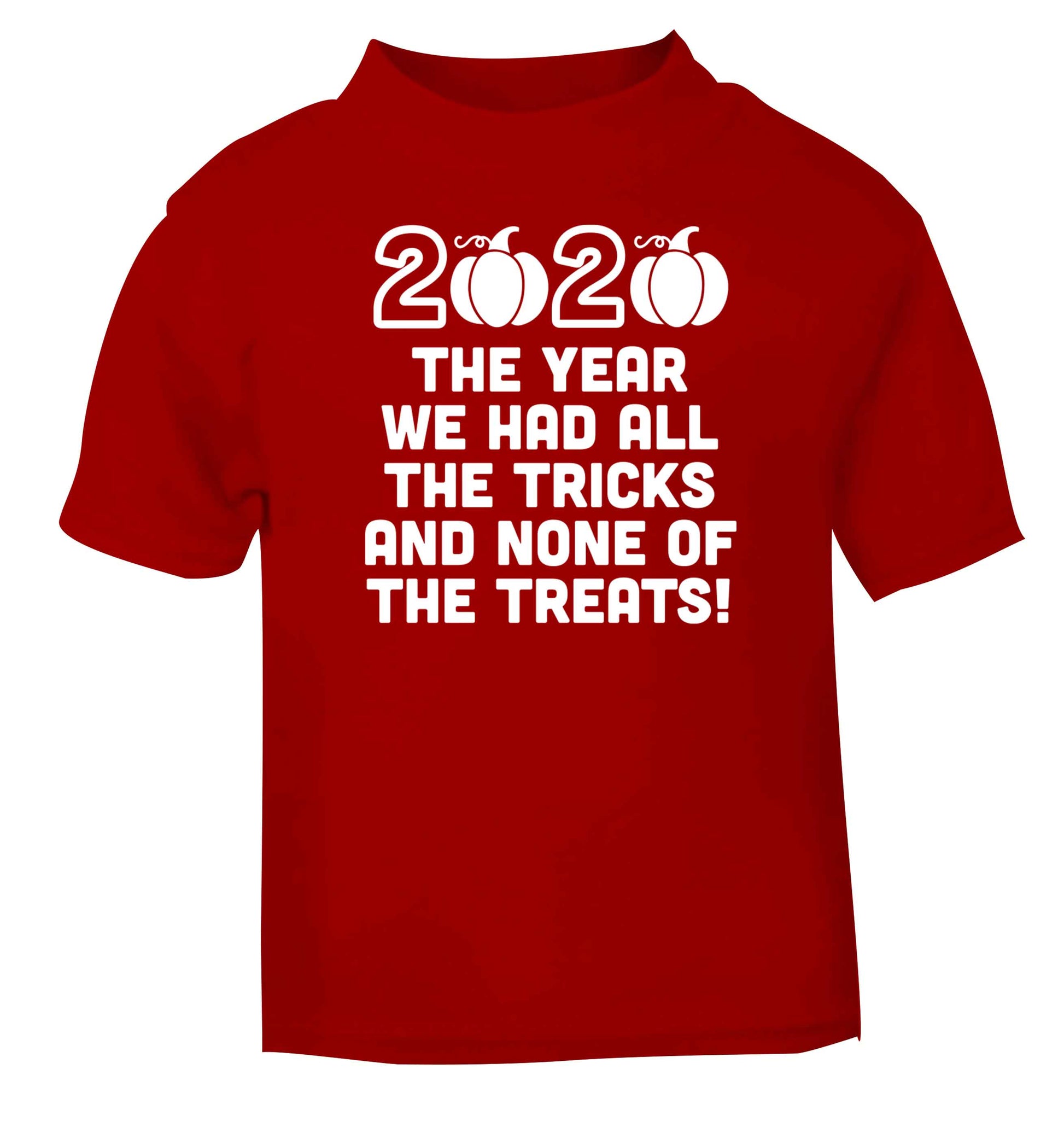 2020 The year we had all of the tricks and none of the treats red baby toddler Tshirt 2 Years