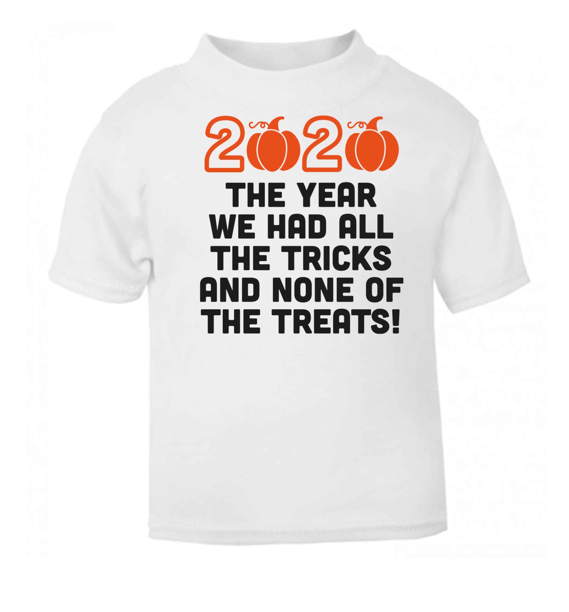 2020 The year we had all of the tricks and none of the treats white baby toddler Tshirt 2 Years