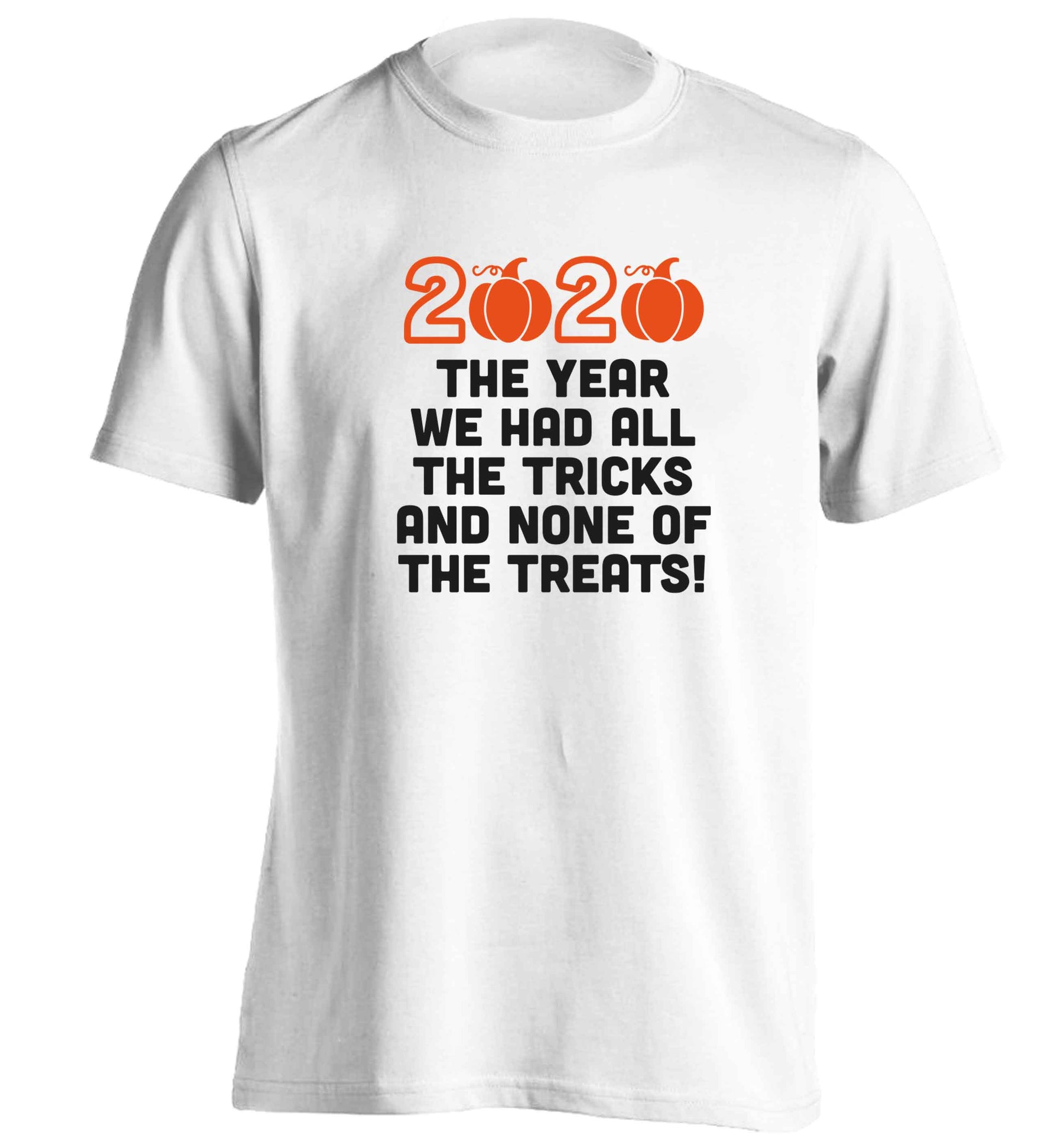 2020 The year we had all of the tricks and none of the treats adults unisex white Tshirt 2XL