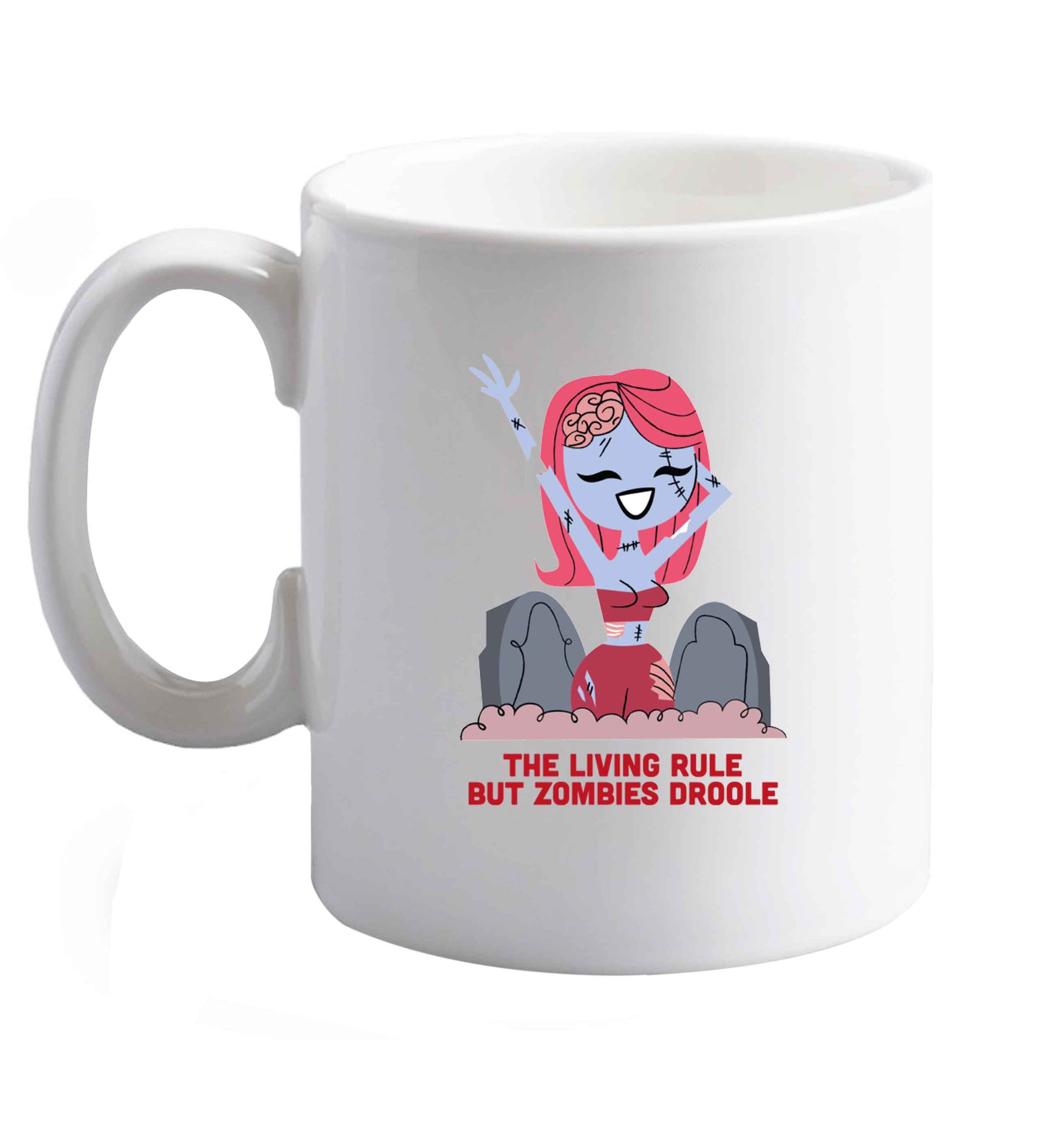 10 oz Living rule but zombies droole ceramic mug right handed