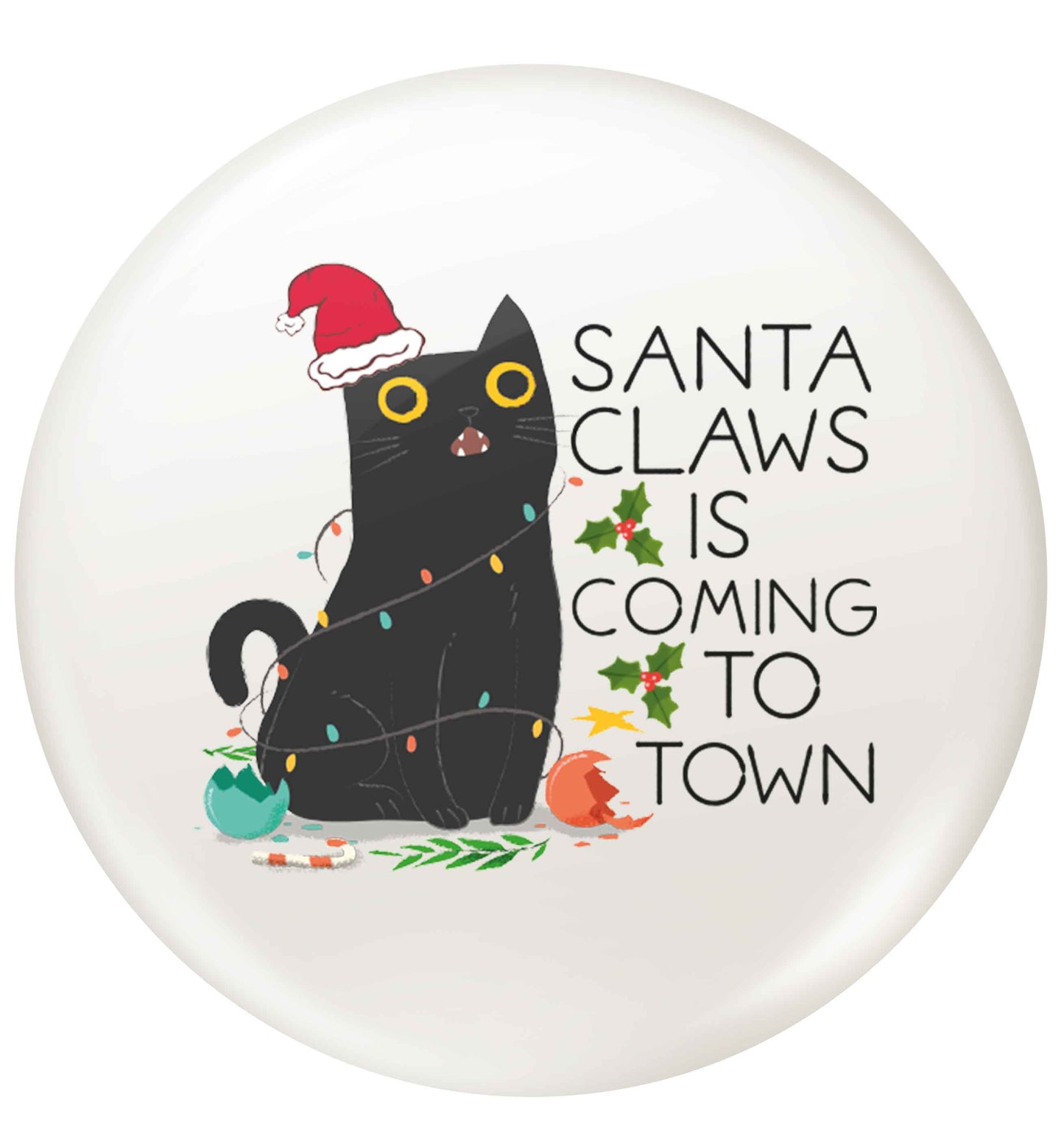 Santa claws is coming to town  small 25mm Pin badge