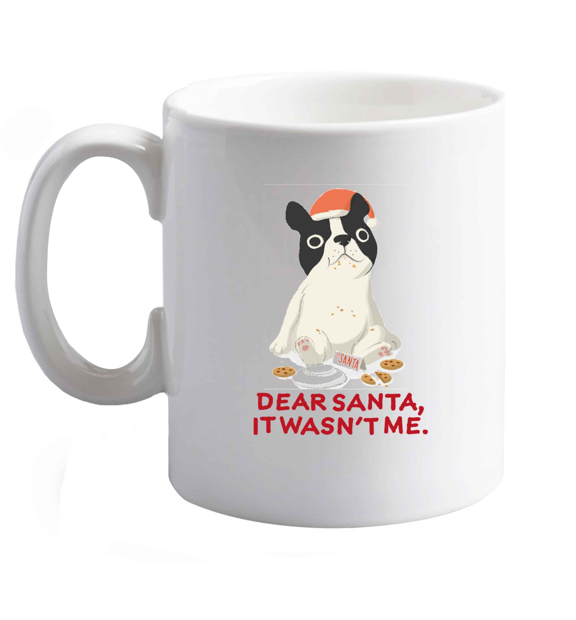 10 oz Dear Santa it wasn't me ceramic mug right handed