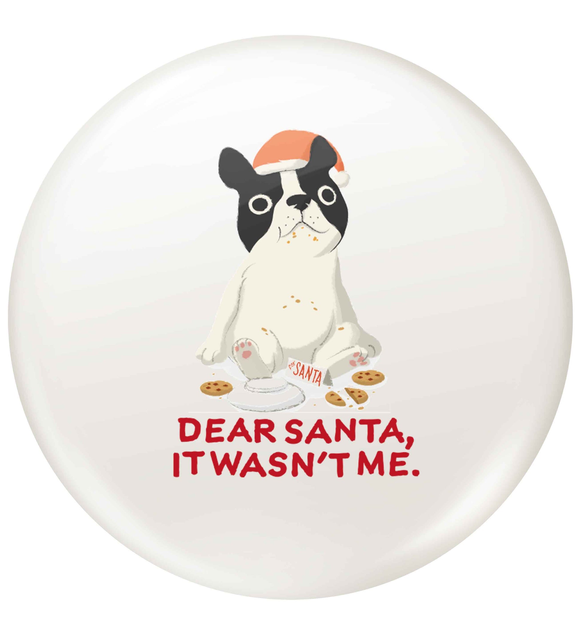 Dear Santa it wasn't me small 25mm Pin badge