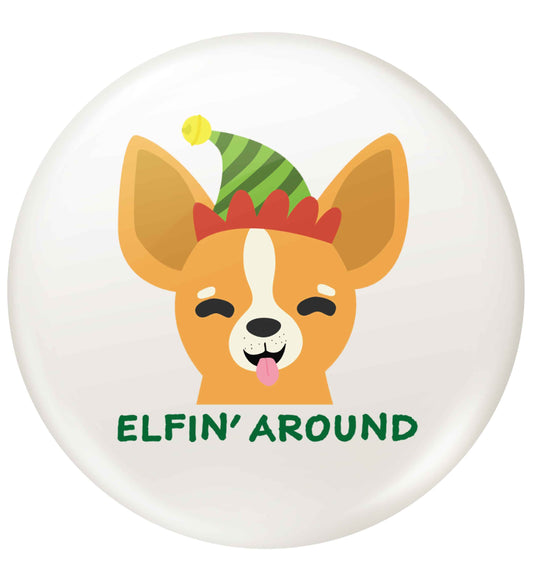 Elfin' around small 25mm Pin badge
