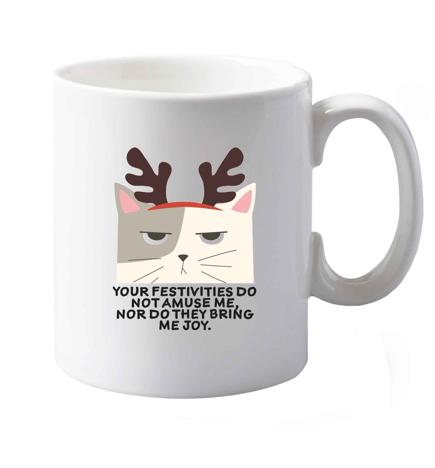 10 oz Your festivities do not amuse me nor do they bring me joy ceramic mug both sides