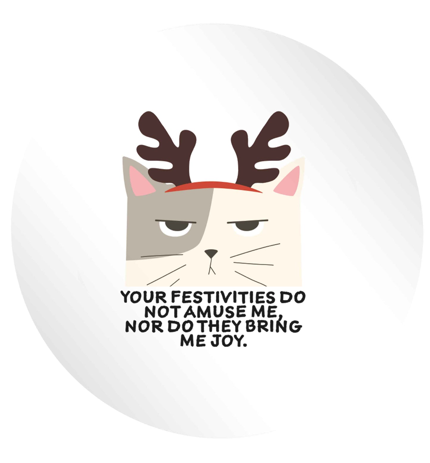 Your festivities do not amuse me nor do they bring me joy 24 @ 45mm matt circle stickers
