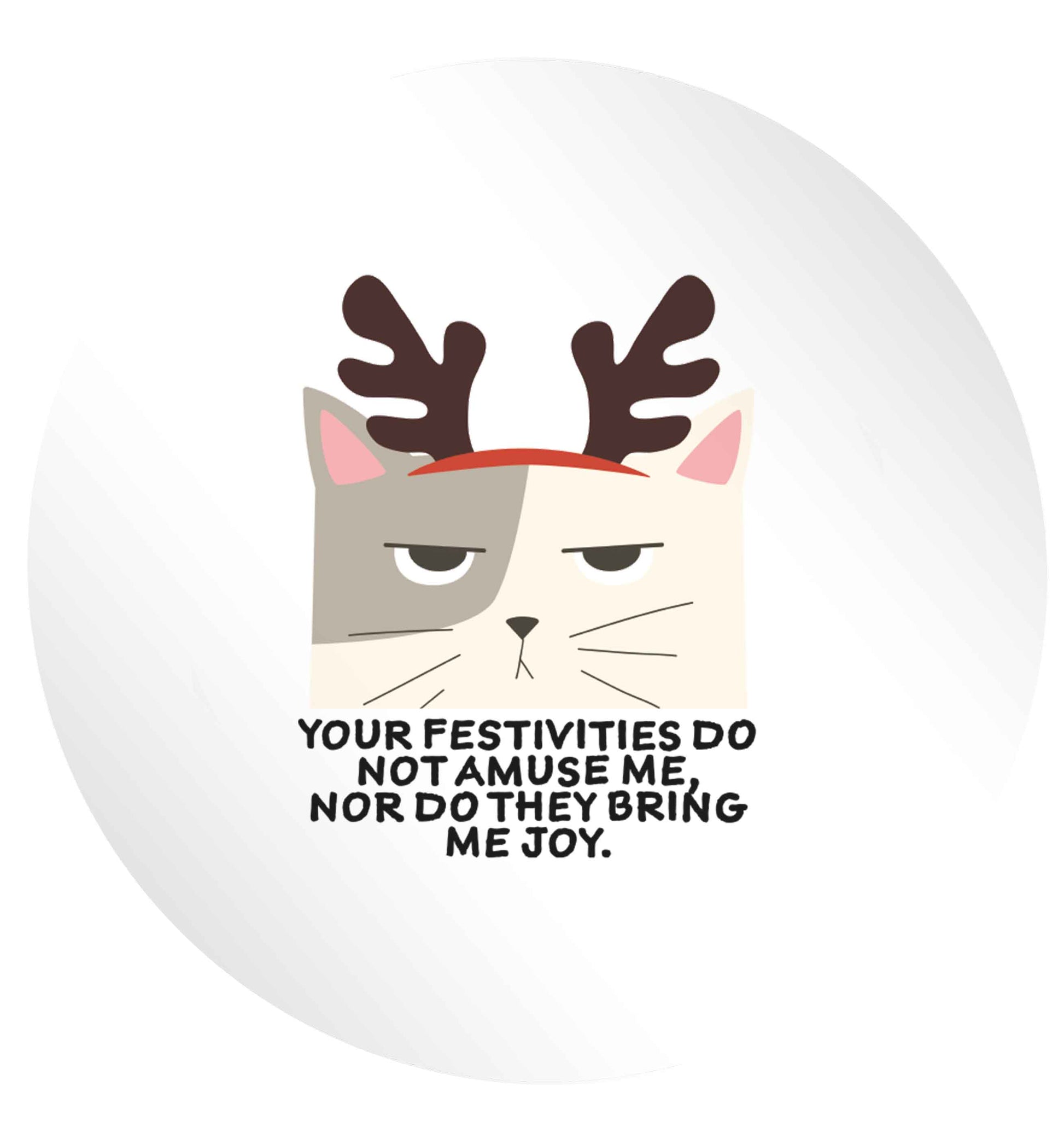 Your festivities do not amuse me nor do they bring me joy 24 @ 45mm matt circle stickers