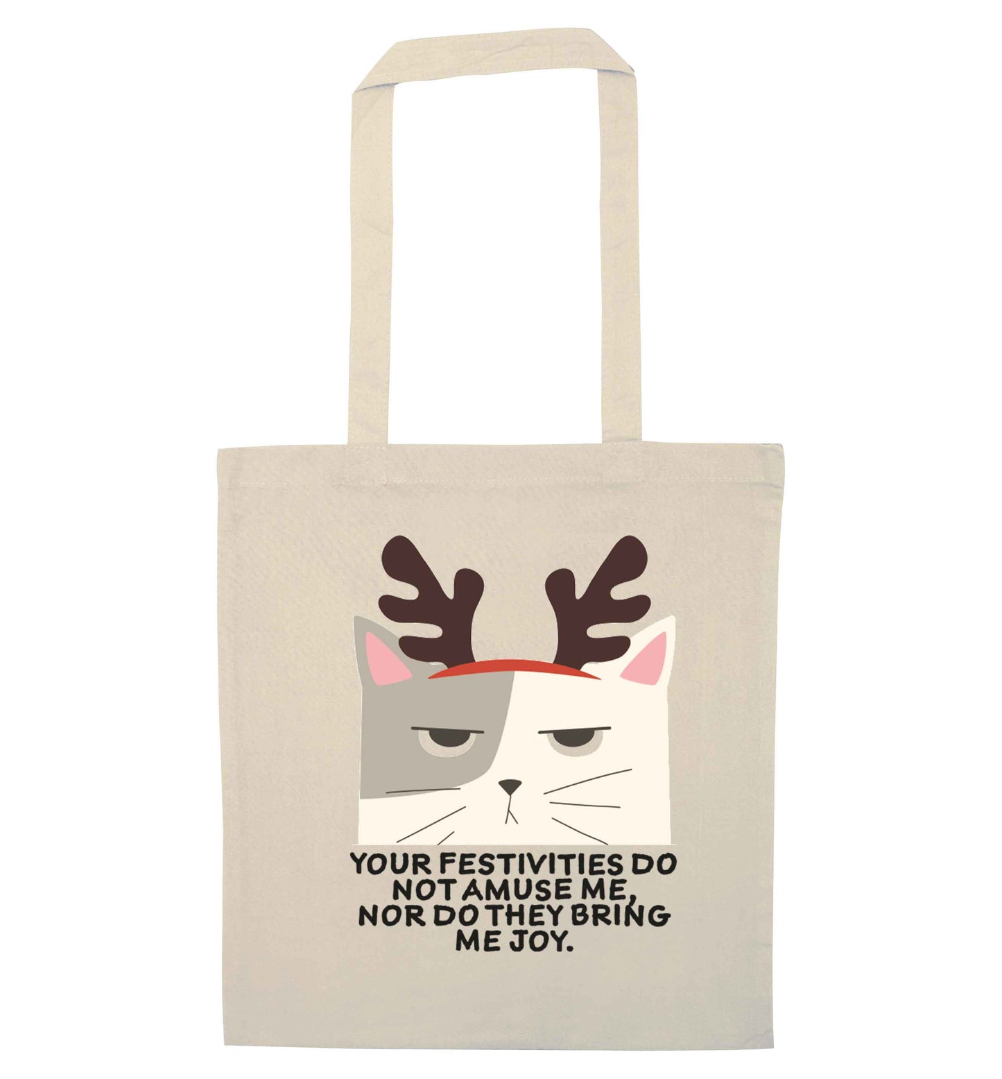 Your festivities do not amuse me nor do they bring me joy natural tote bag