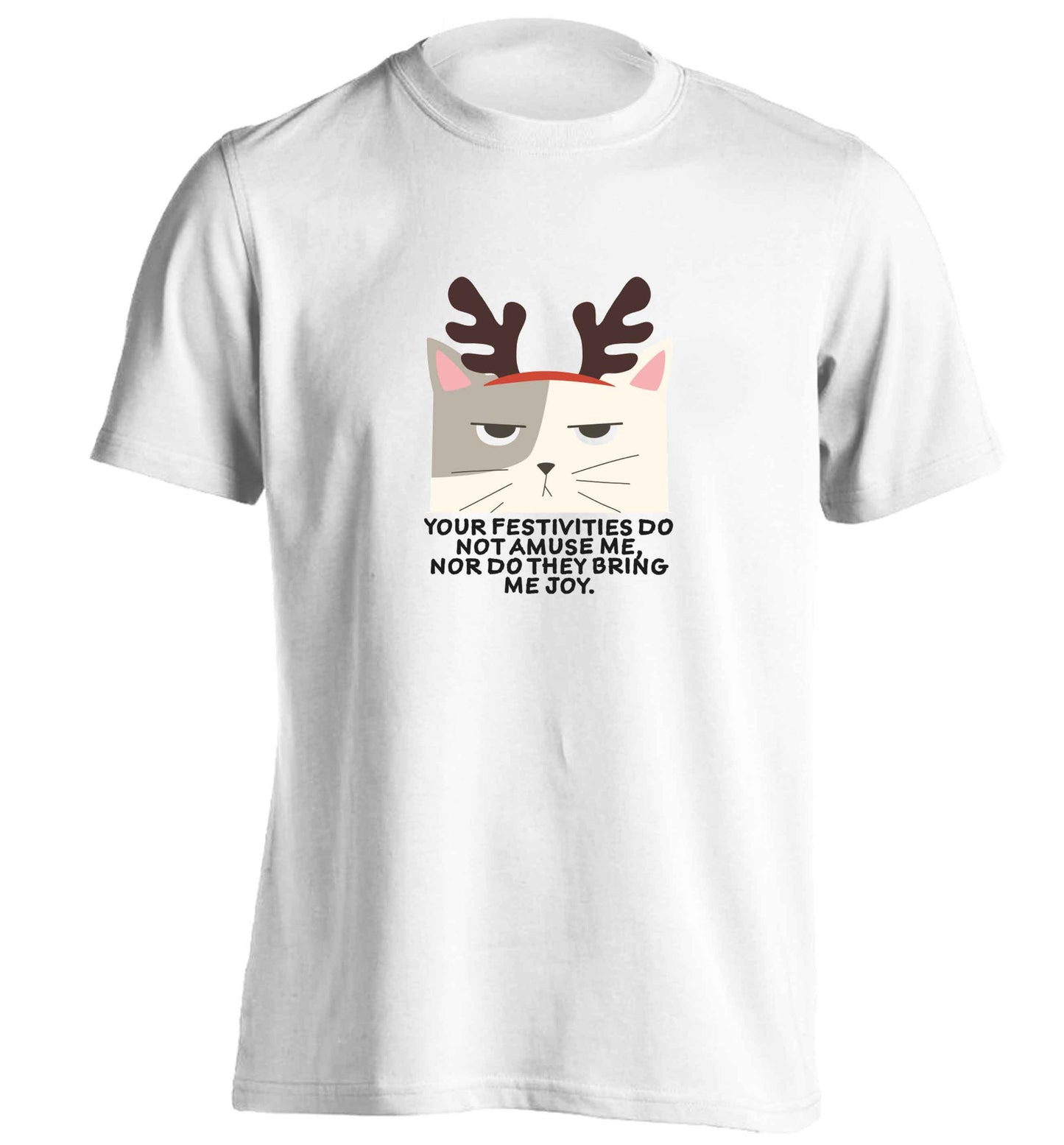 Your festivities do not amuse me nor do they bring me joy adults unisex white Tshirt 2XL