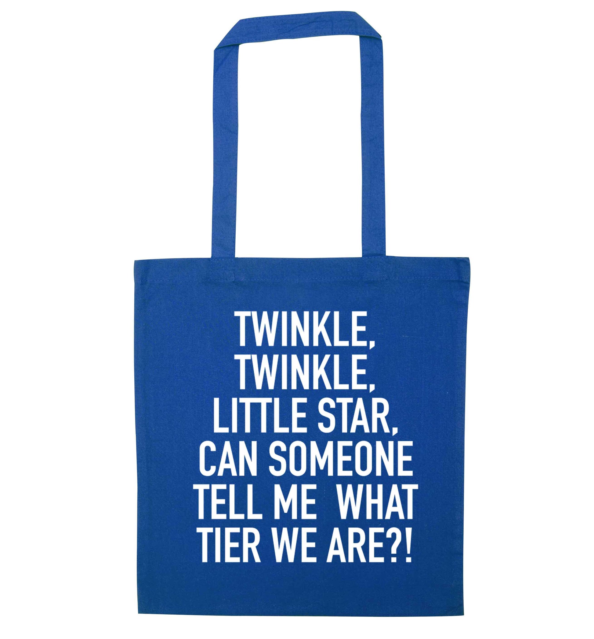 Twinkle twinkle, little star does anyone know what tier we are? blue tote bag