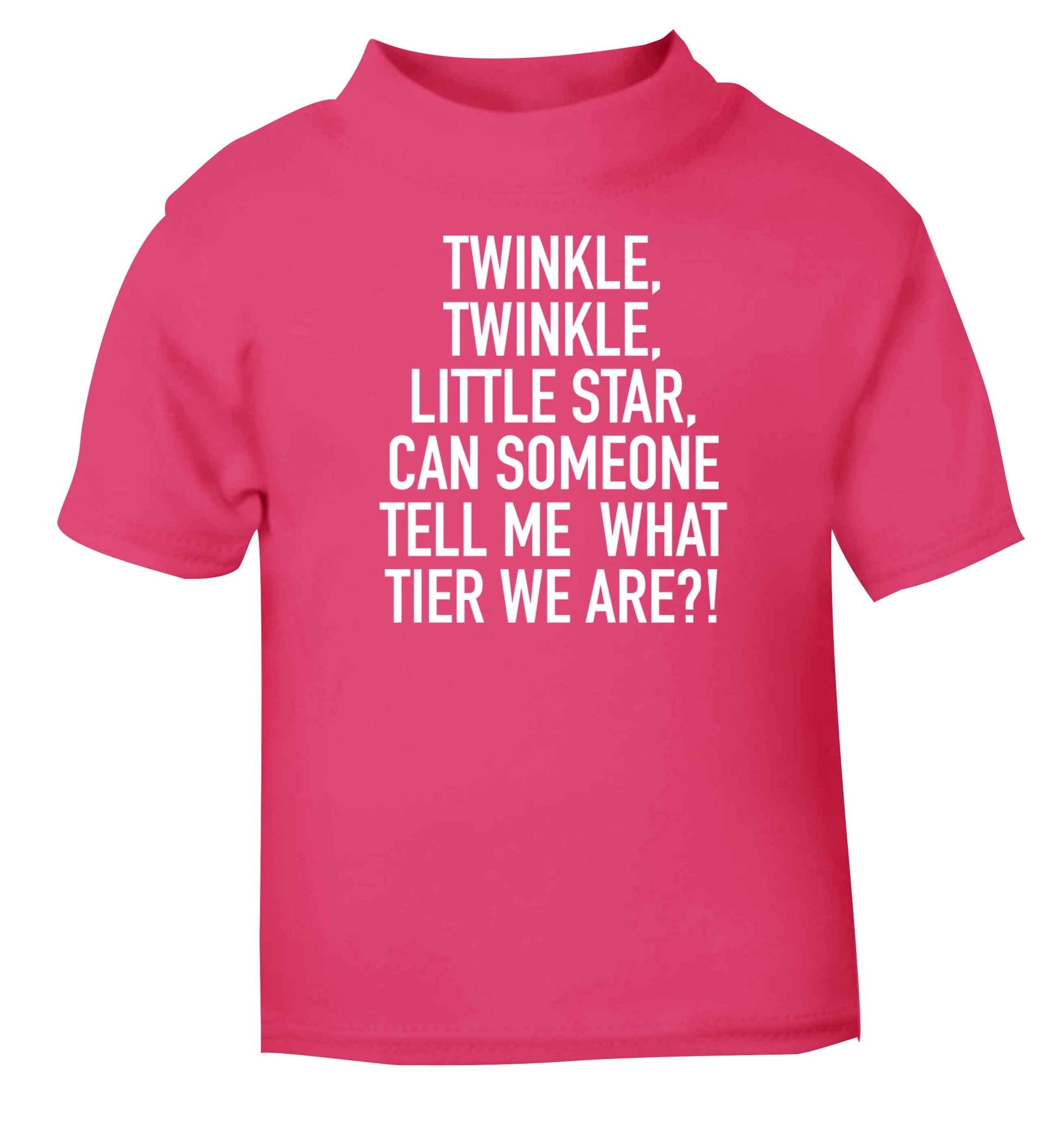 Twinkle twinkle, little star does anyone know what tier we are? pink baby toddler Tshirt 2 Years