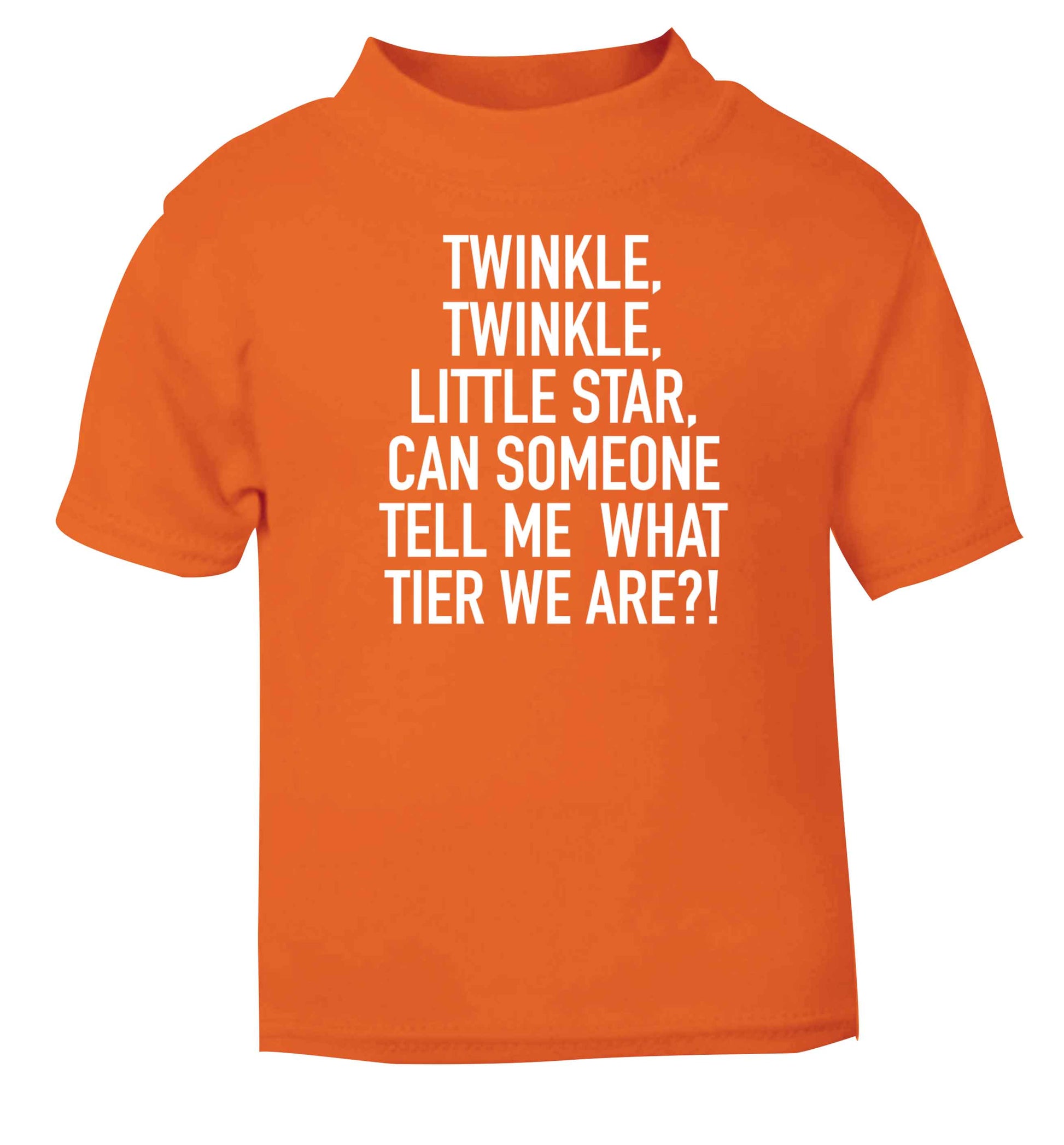 Twinkle twinkle, little star does anyone know what tier we are? orange baby toddler Tshirt 2 Years