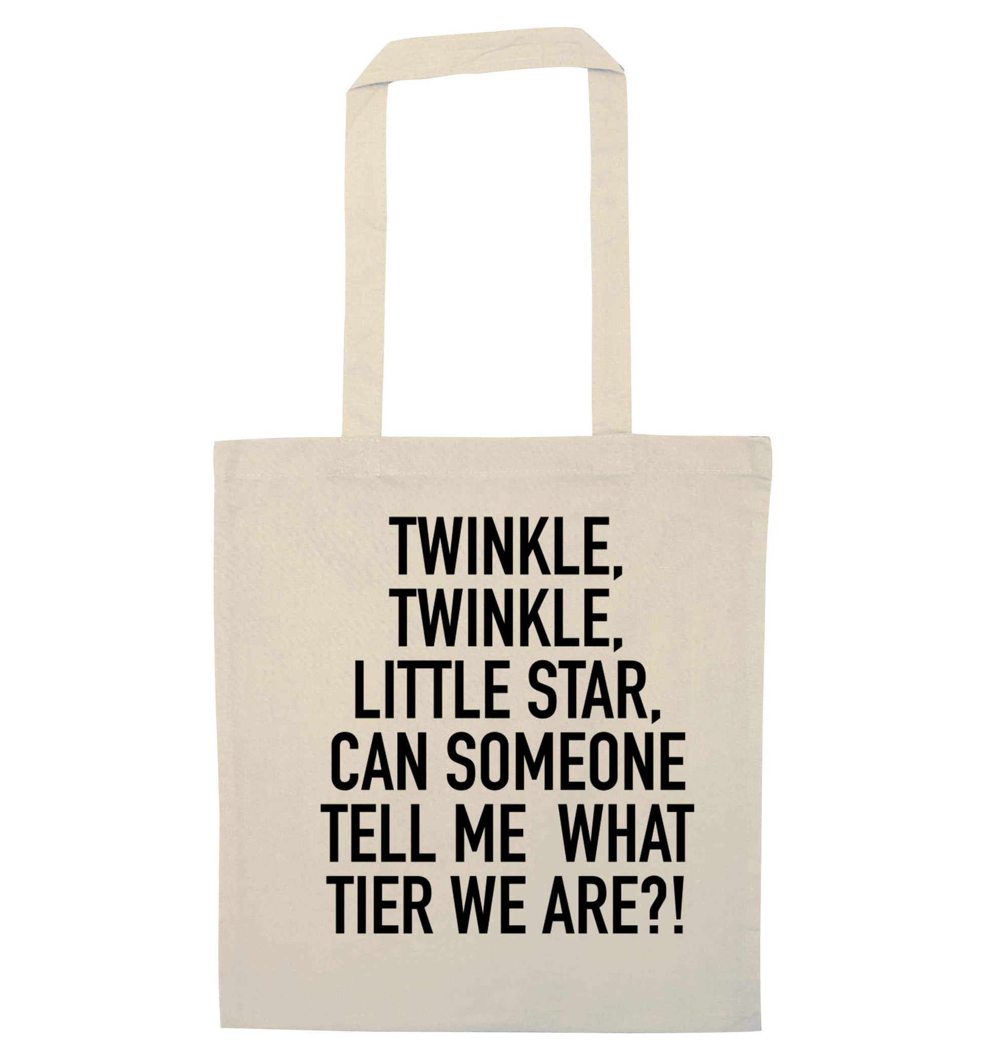 Twinkle twinkle, little star does anyone know what tier we are? natural tote bag