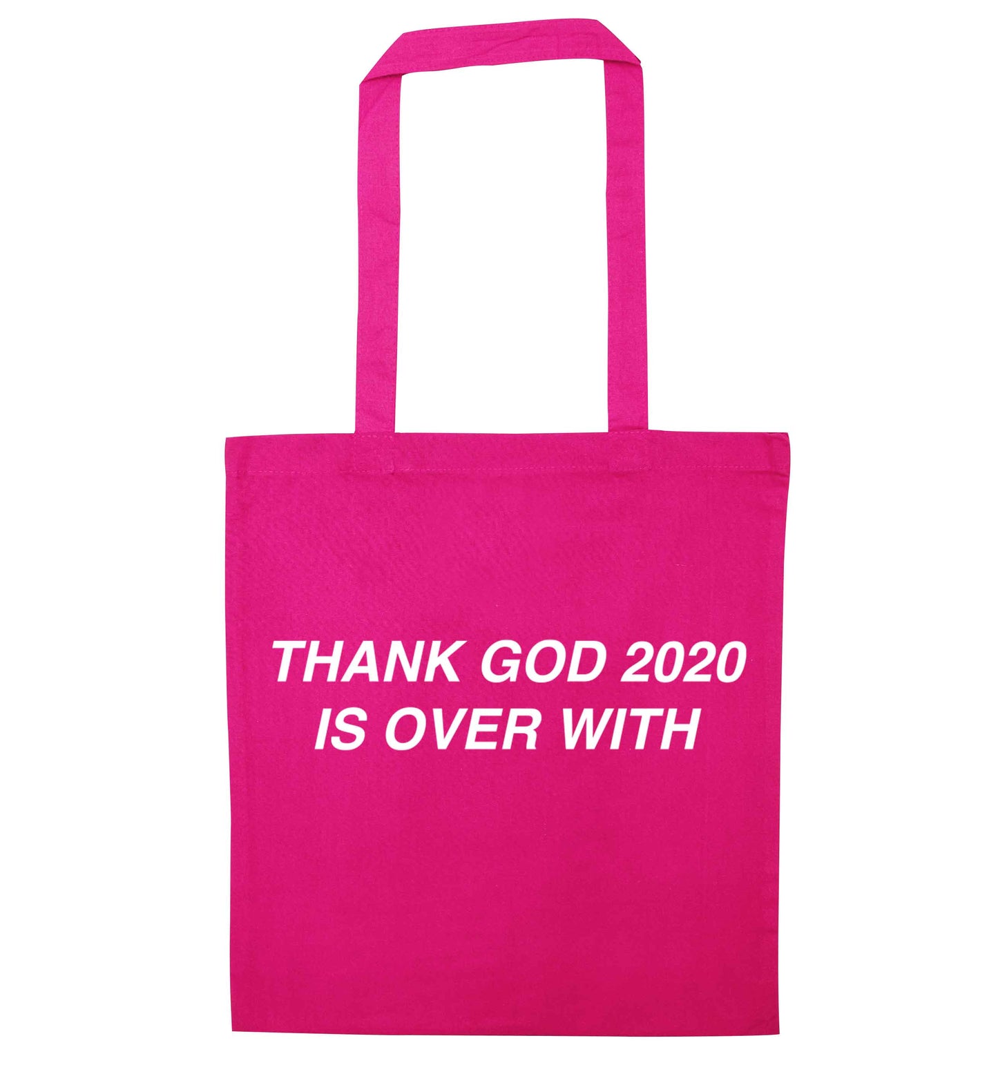 Thank god 2020 is over with pink tote bag