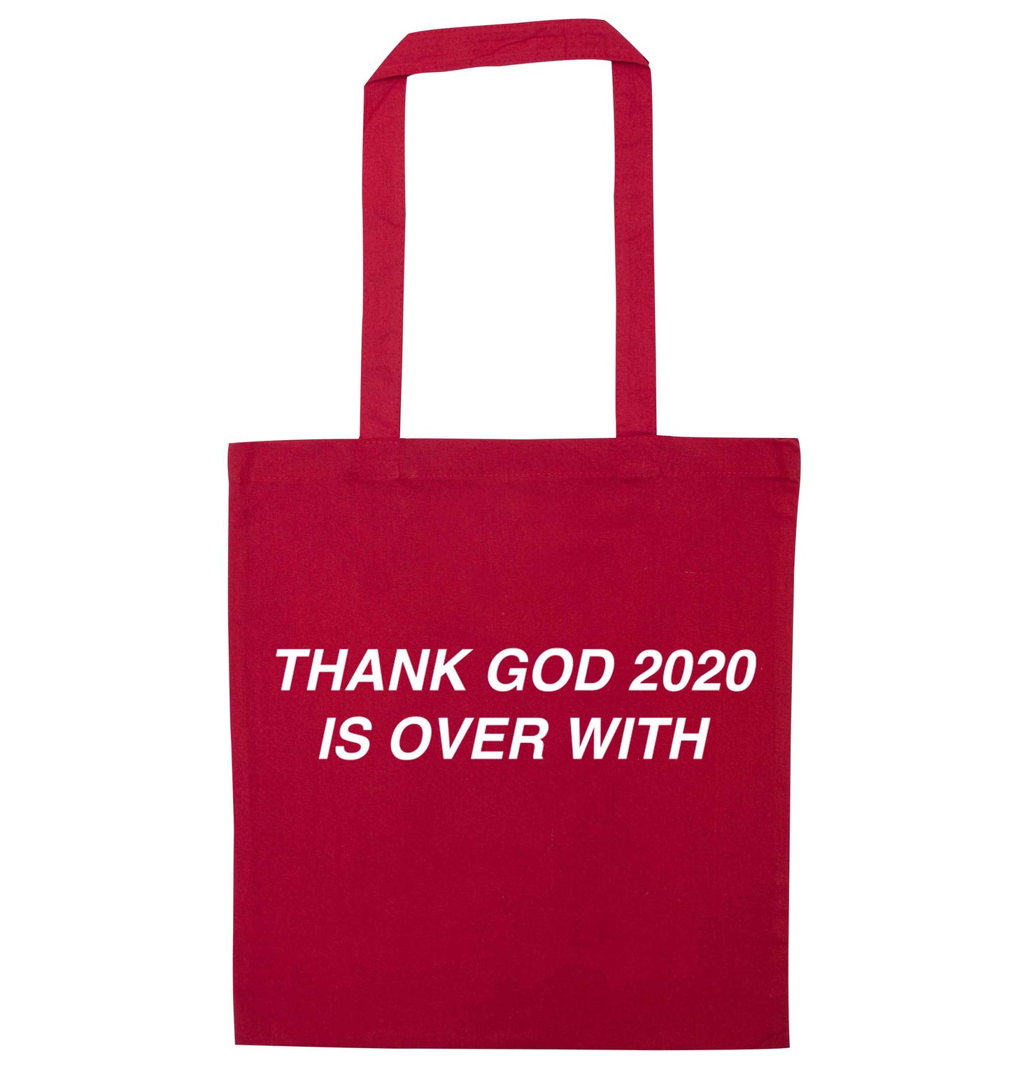 Thank god 2020 is over with red tote bag