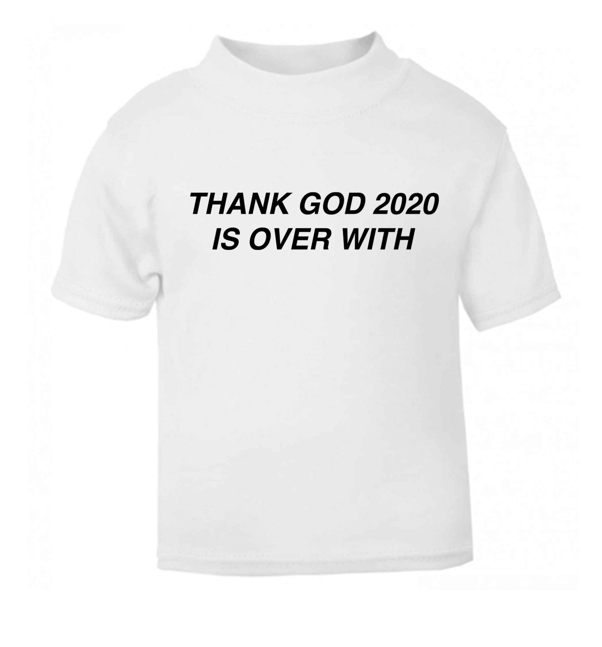 Thank god 2020 is over with baby toddler Tshirt 2 Years