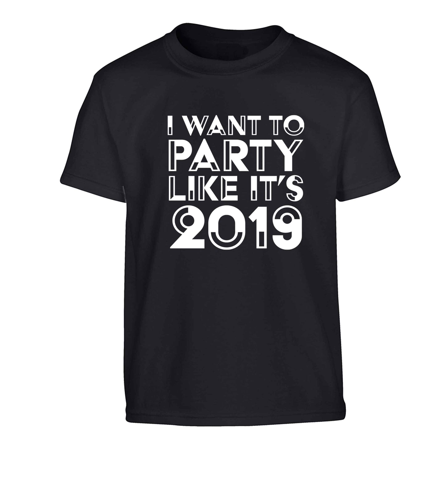 I want to party like it's 2019 Children's black Tshirt 12-13 Years