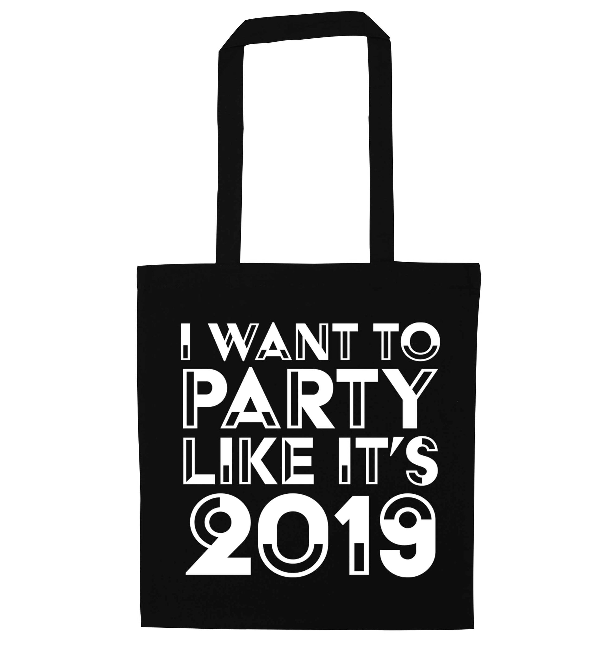I want to party like it's 2019 black tote bag
