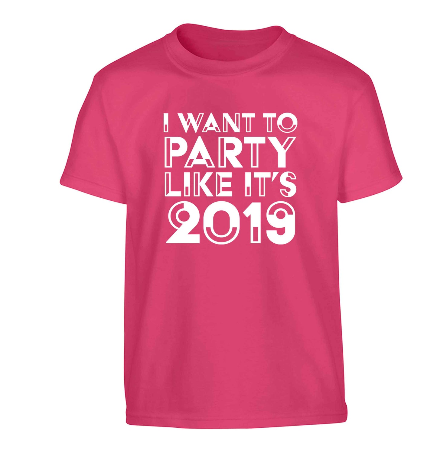 I want to party like it's 2019 Children's pink Tshirt 12-13 Years