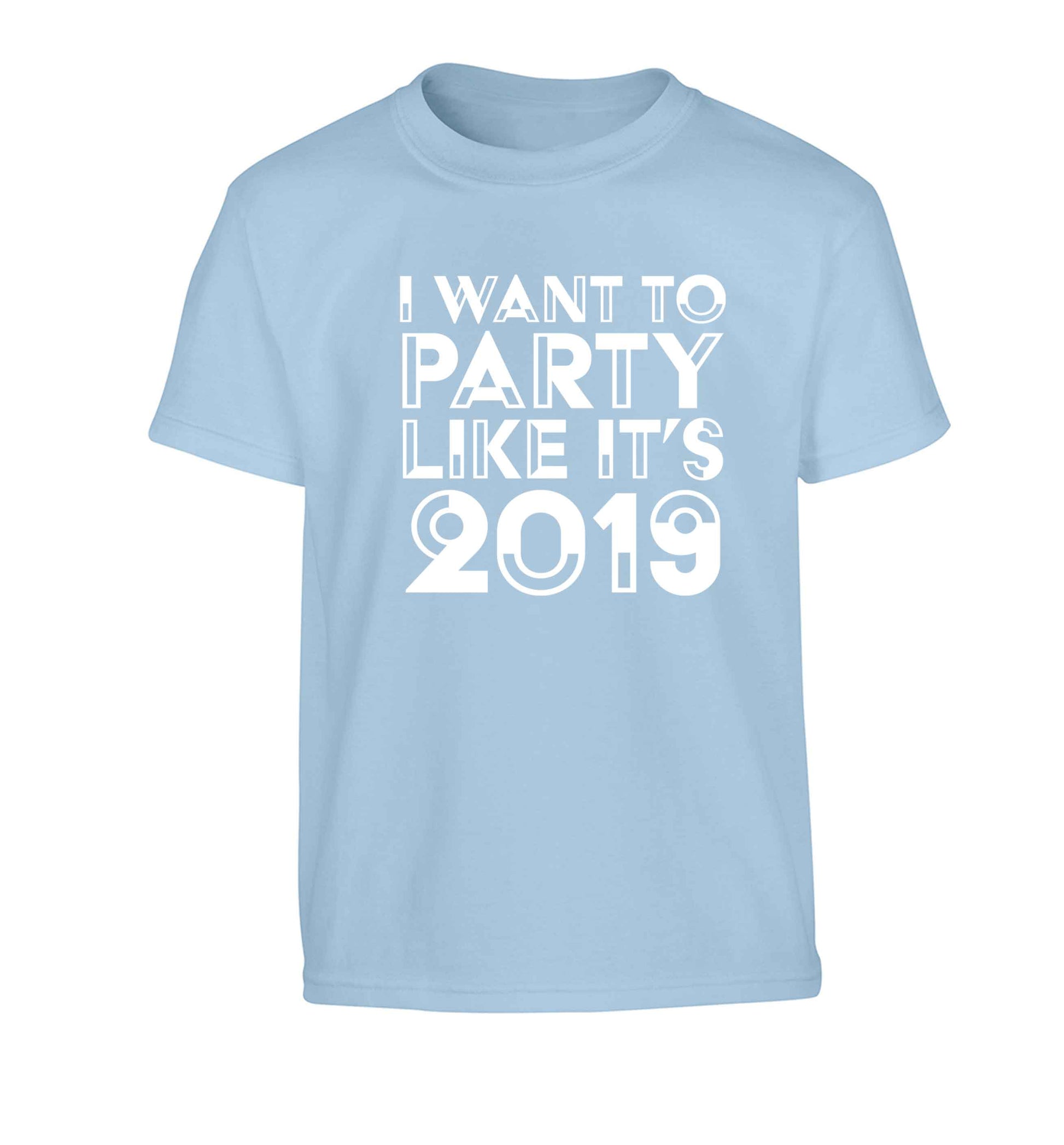 I want to party like it's 2019 Children's light blue Tshirt 12-13 Years