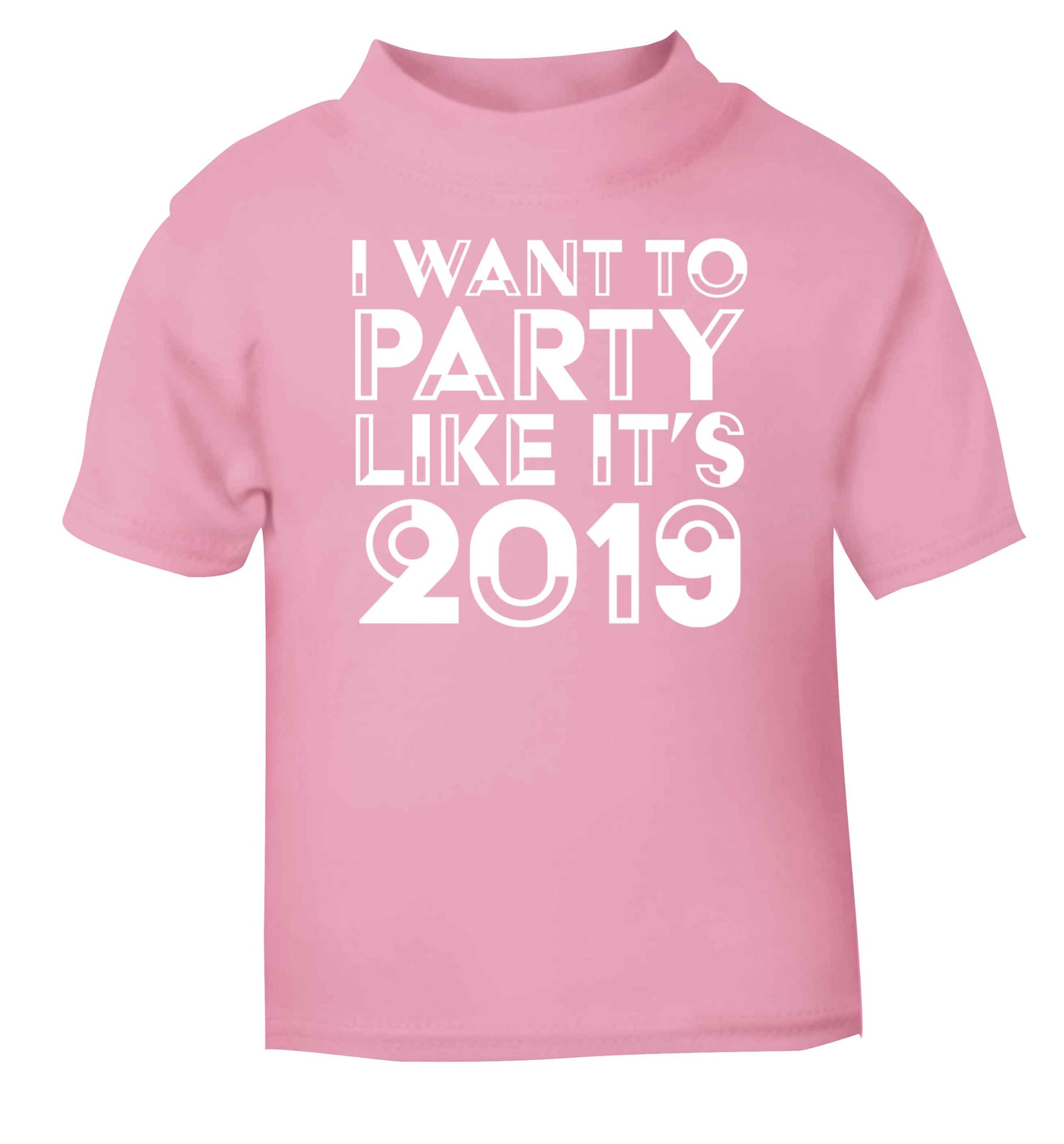 I want to party like it's 2019 light pink baby toddler Tshirt 2 Years