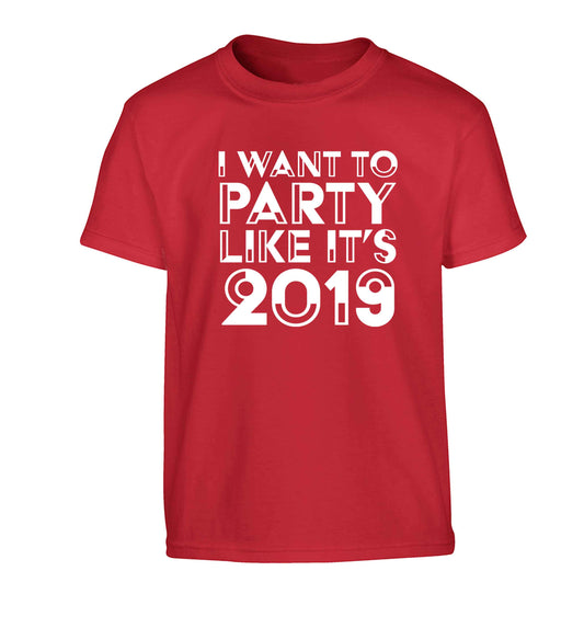 I want to party like it's 2019 Children's red Tshirt 12-13 Years