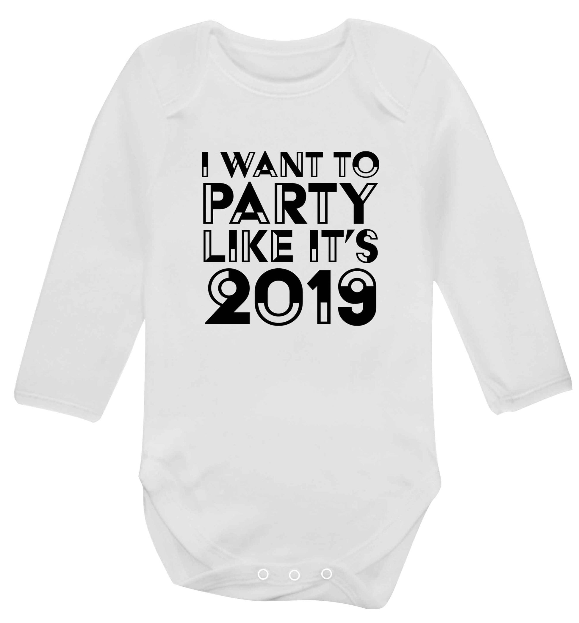 I want to party like it's 2019 baby vest long sleeved white 6-12 months