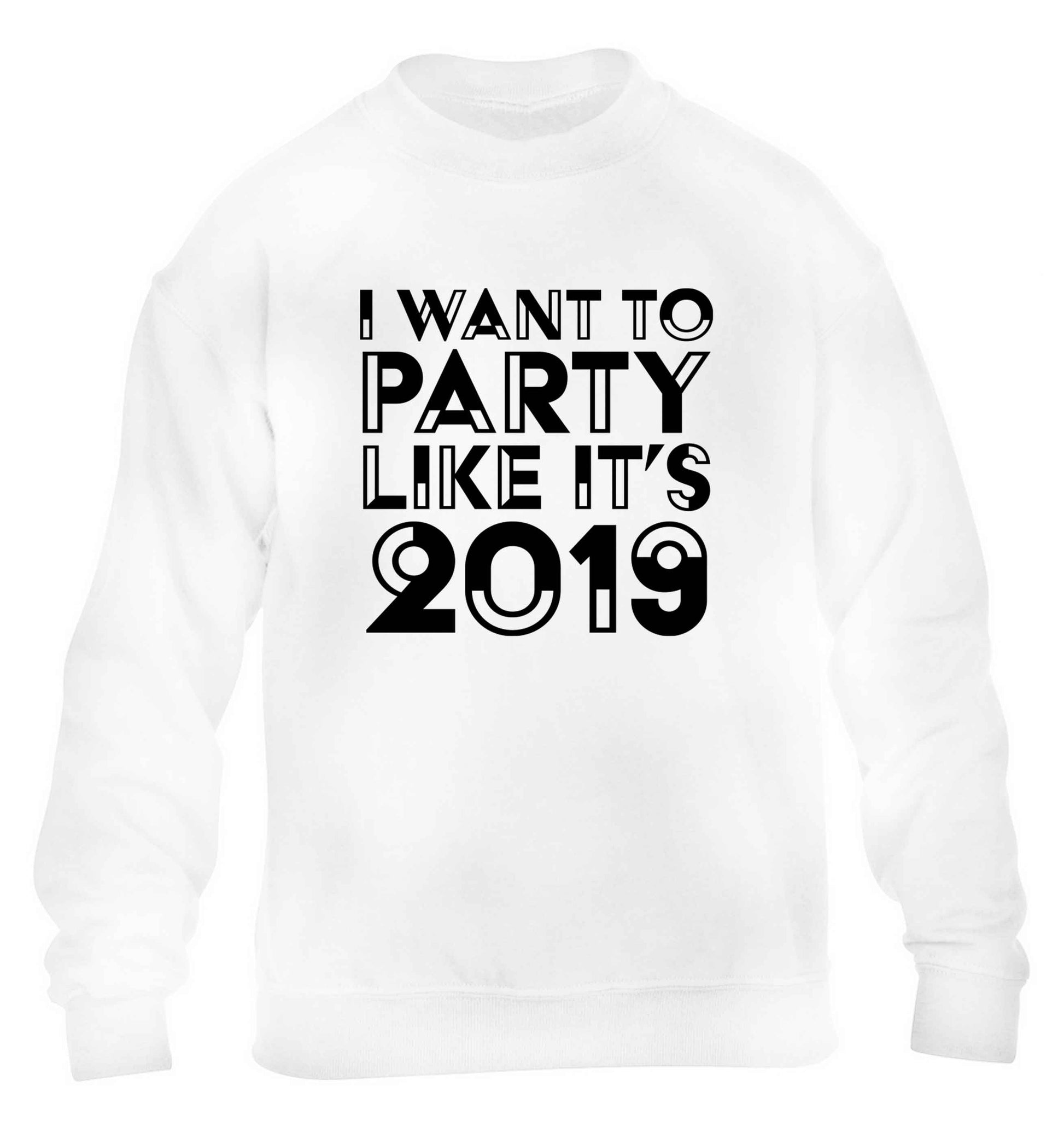 I want to party like it's 2019 children's white sweater 12-13 Years