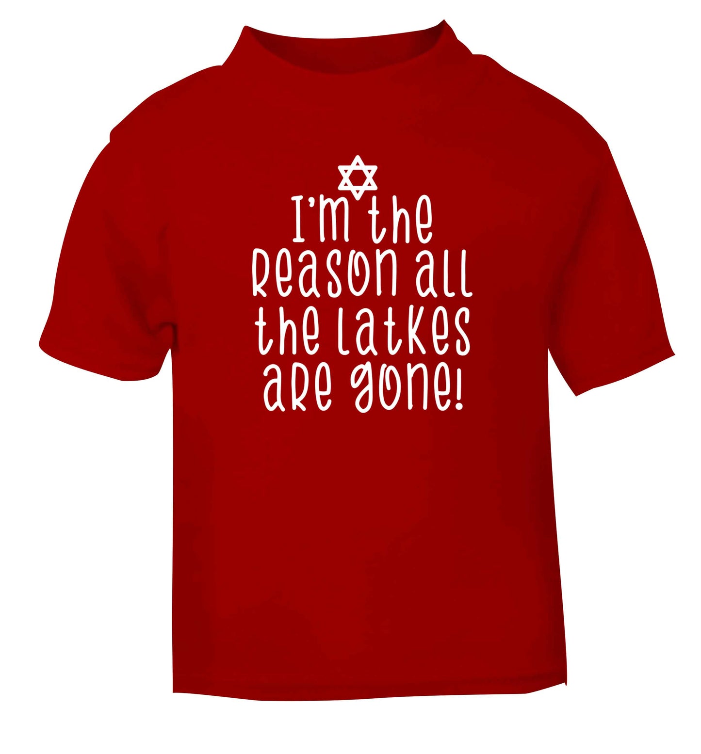 I'm the reason all the latkes are gone red baby toddler Tshirt 2 Years