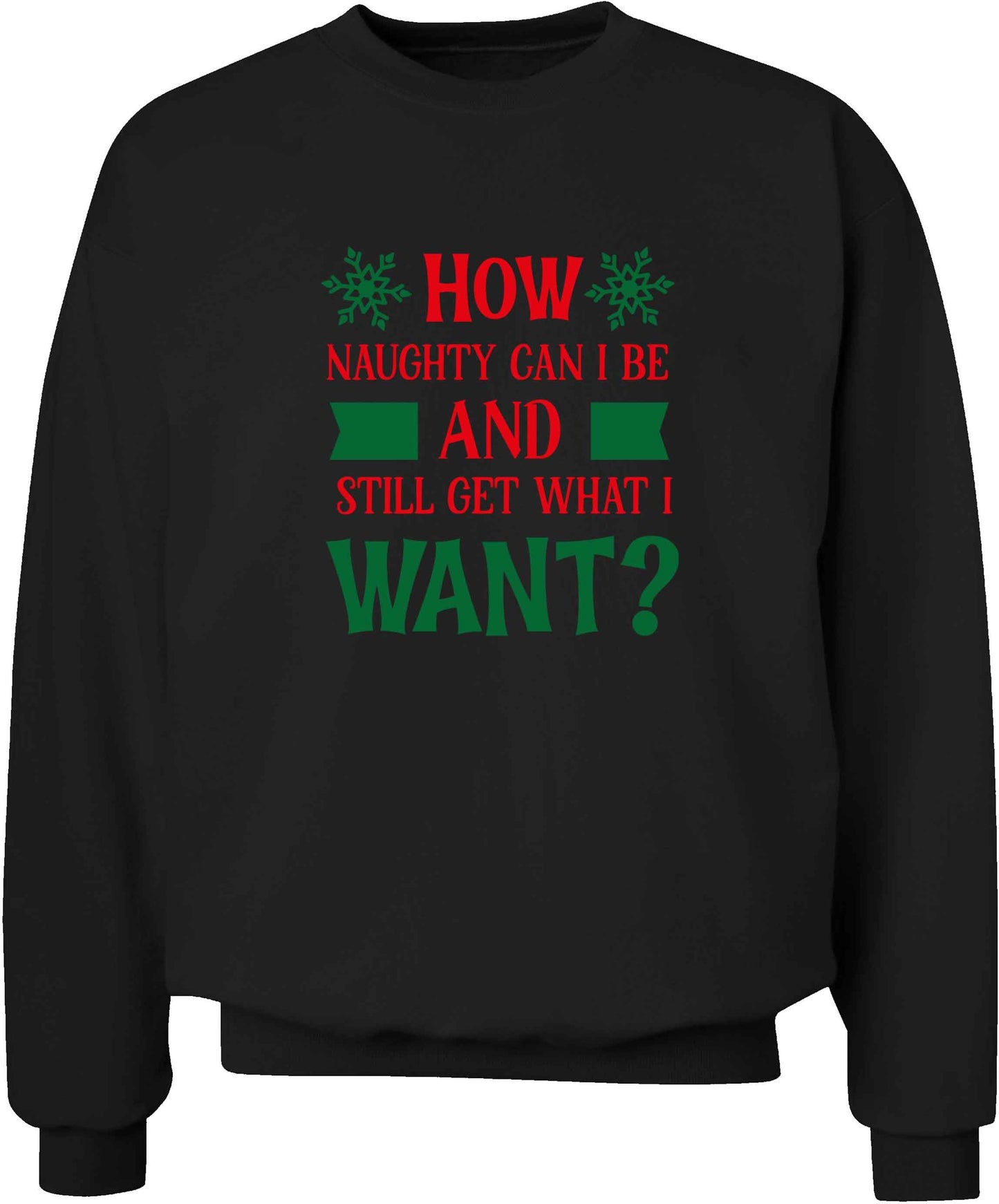 How naughty can I be and still get what I want? adult's unisex black sweater 2XL