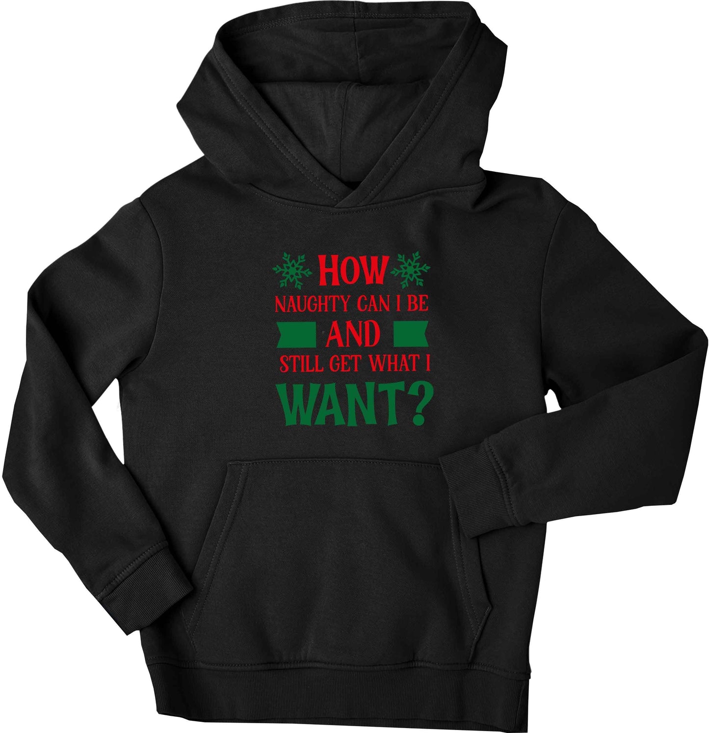 How naughty can I be and still get what I want? children's black hoodie 12-13 Years