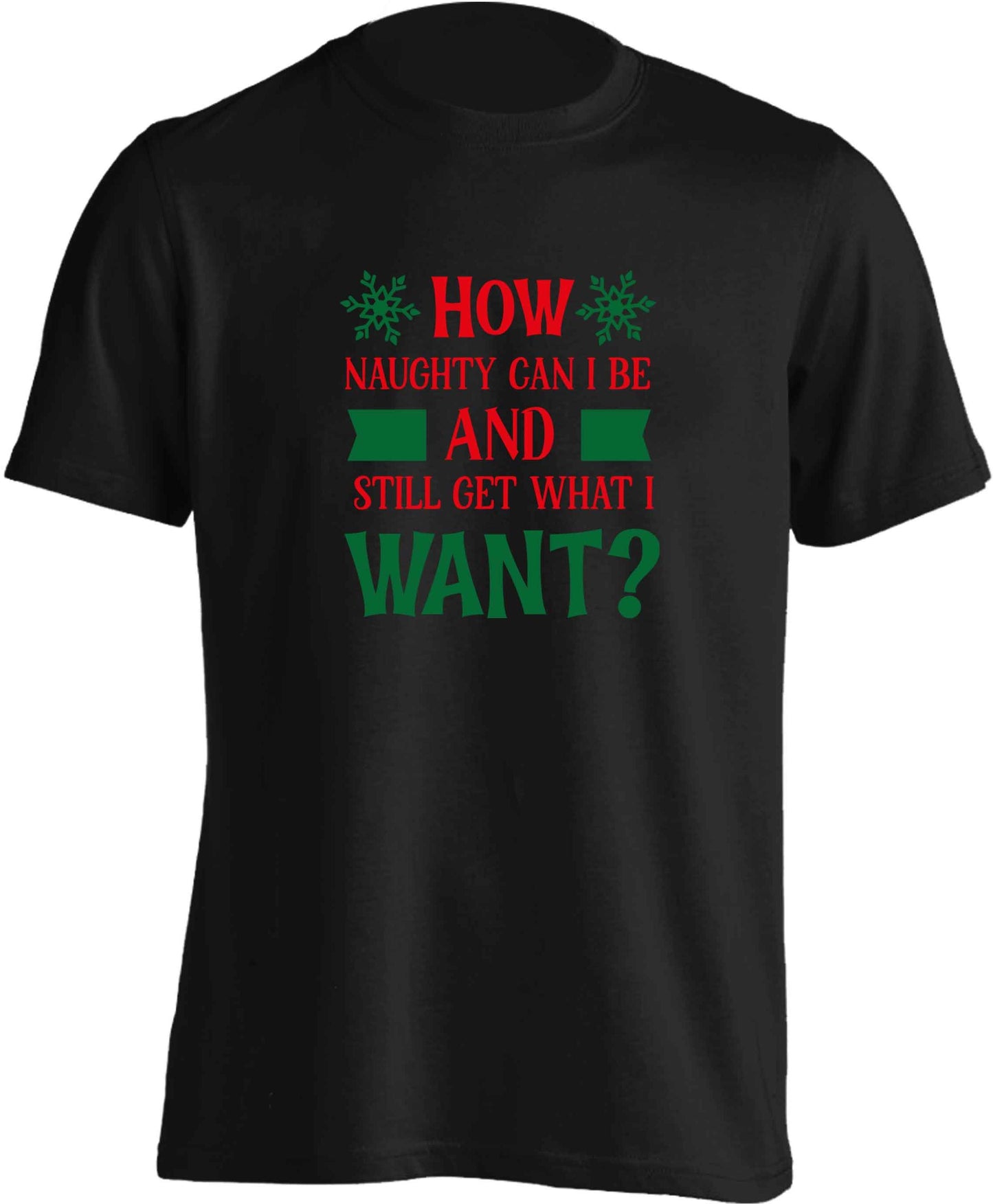 How naughty can I be and still get what I want? adults unisex black Tshirt 2XL