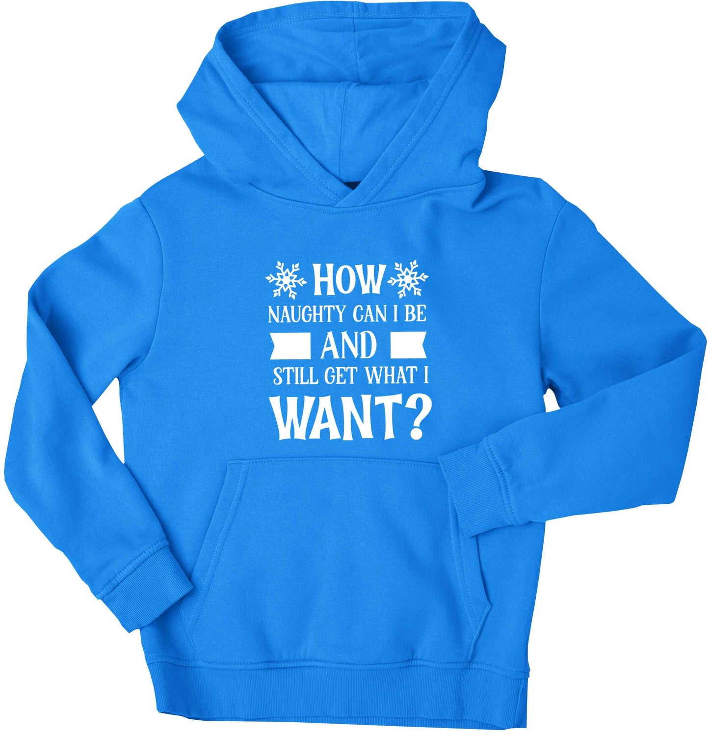 How naughty can I be and still get what I want? children's blue hoodie 12-13 Years