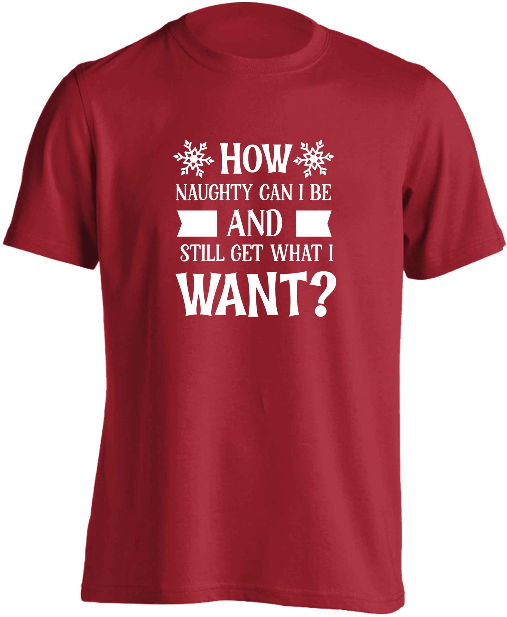 How naughty can I be and still get what I want? adults unisex red Tshirt 2XL