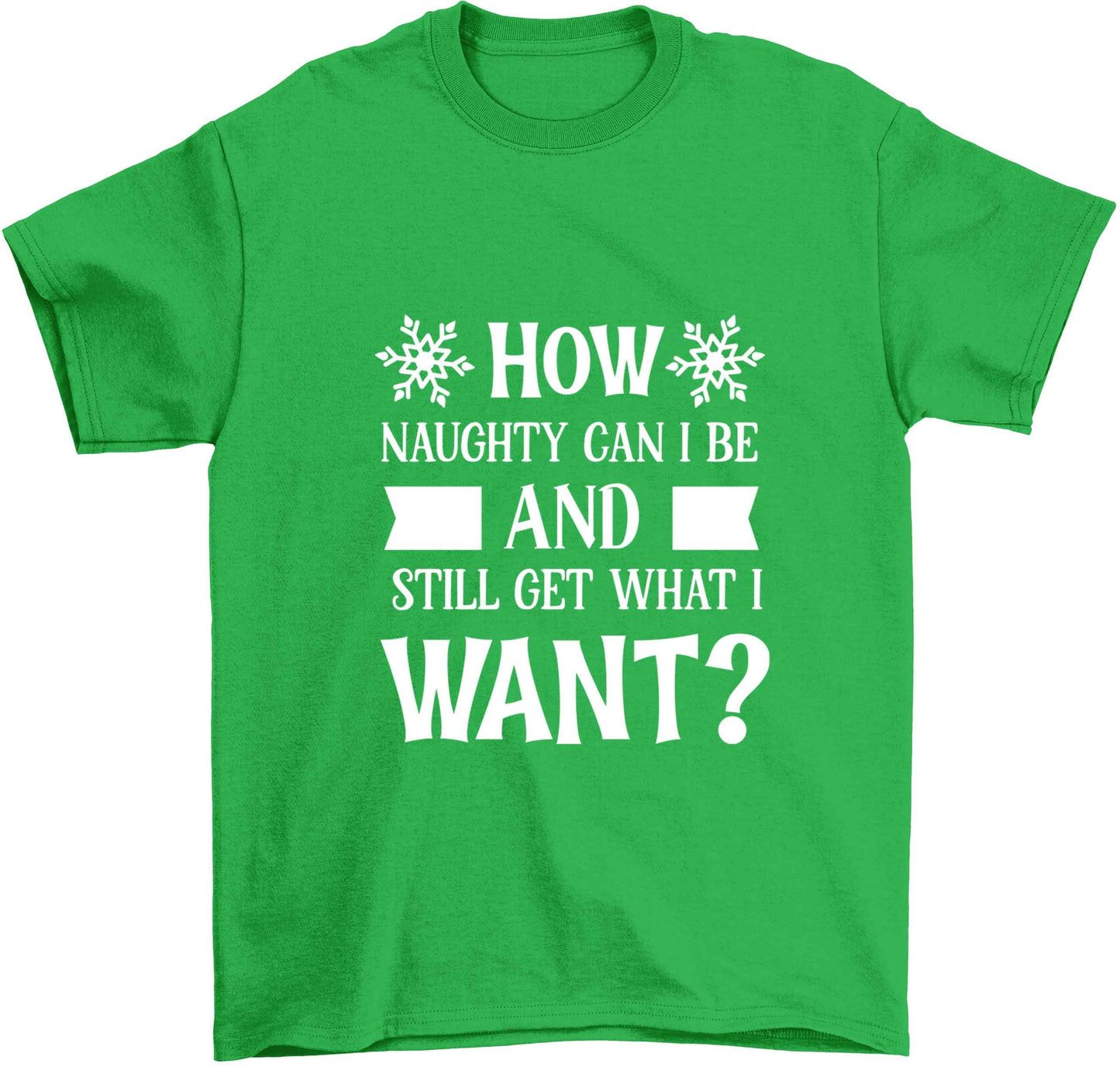 How naughty can I be and still get what I want? Children's green Tshirt 12-13 Years