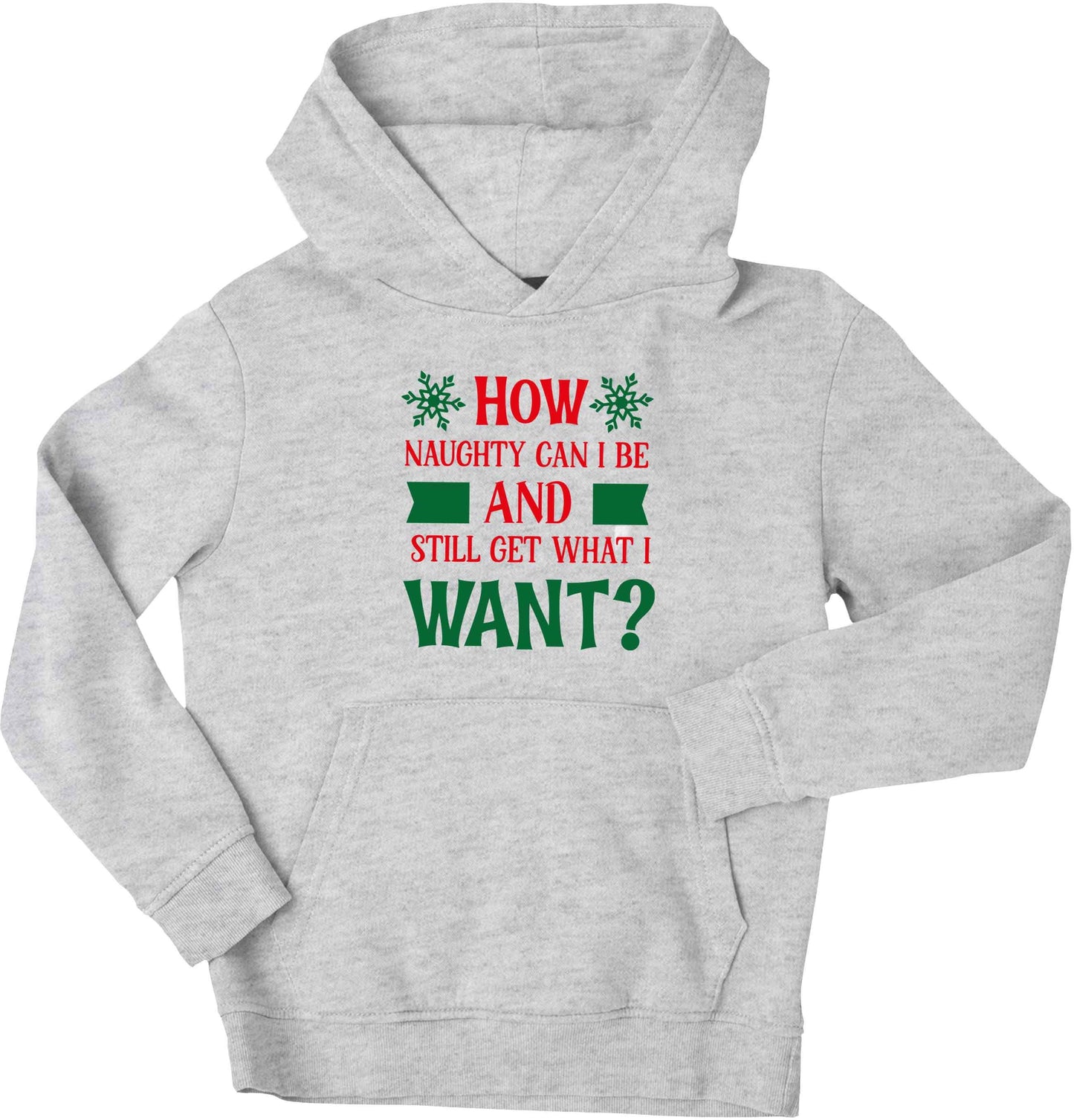 How naughty can I be and still get what I want? children's grey hoodie 12-13 Years