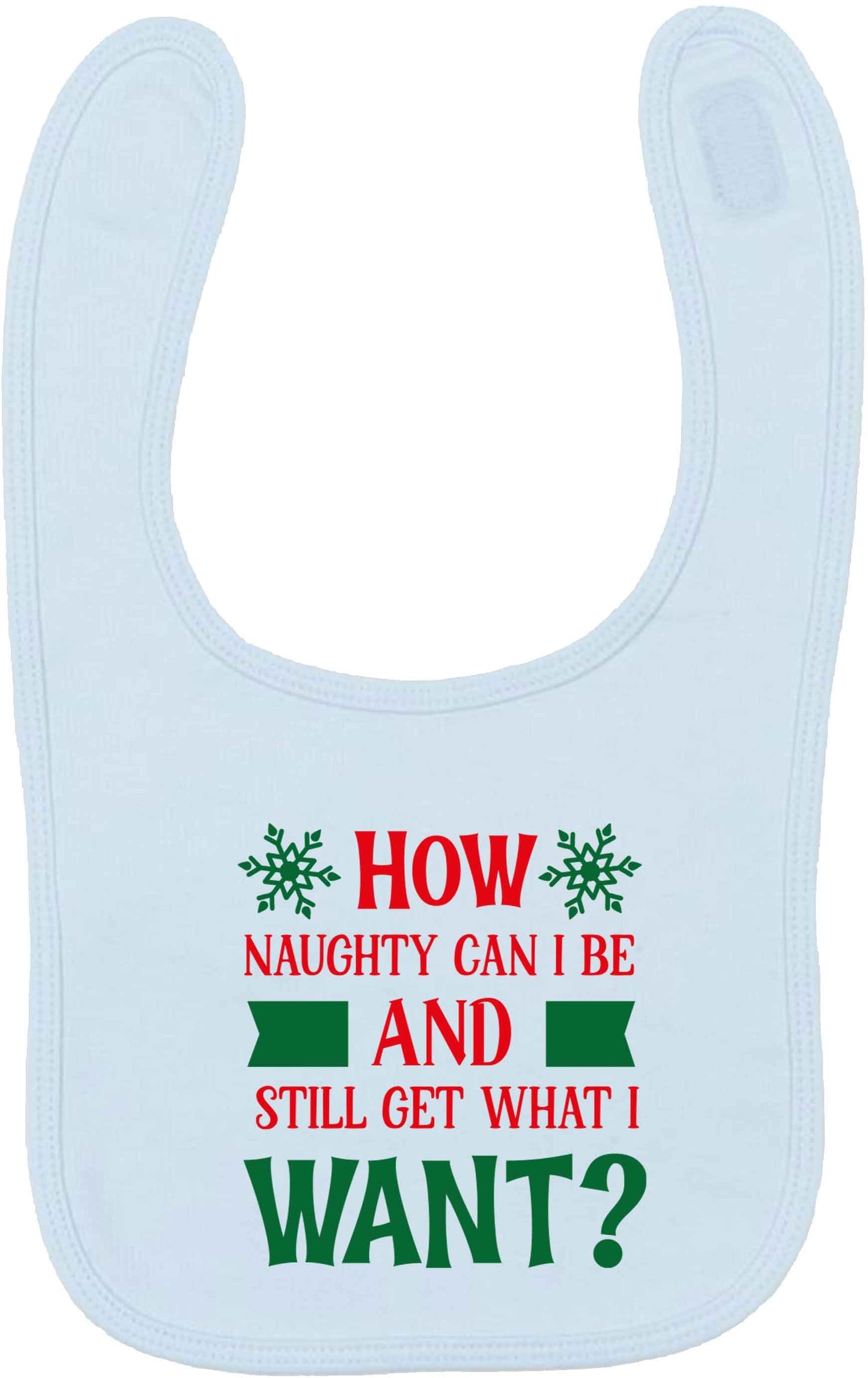 How naughty can I be and still get what I want? pale blue baby bib