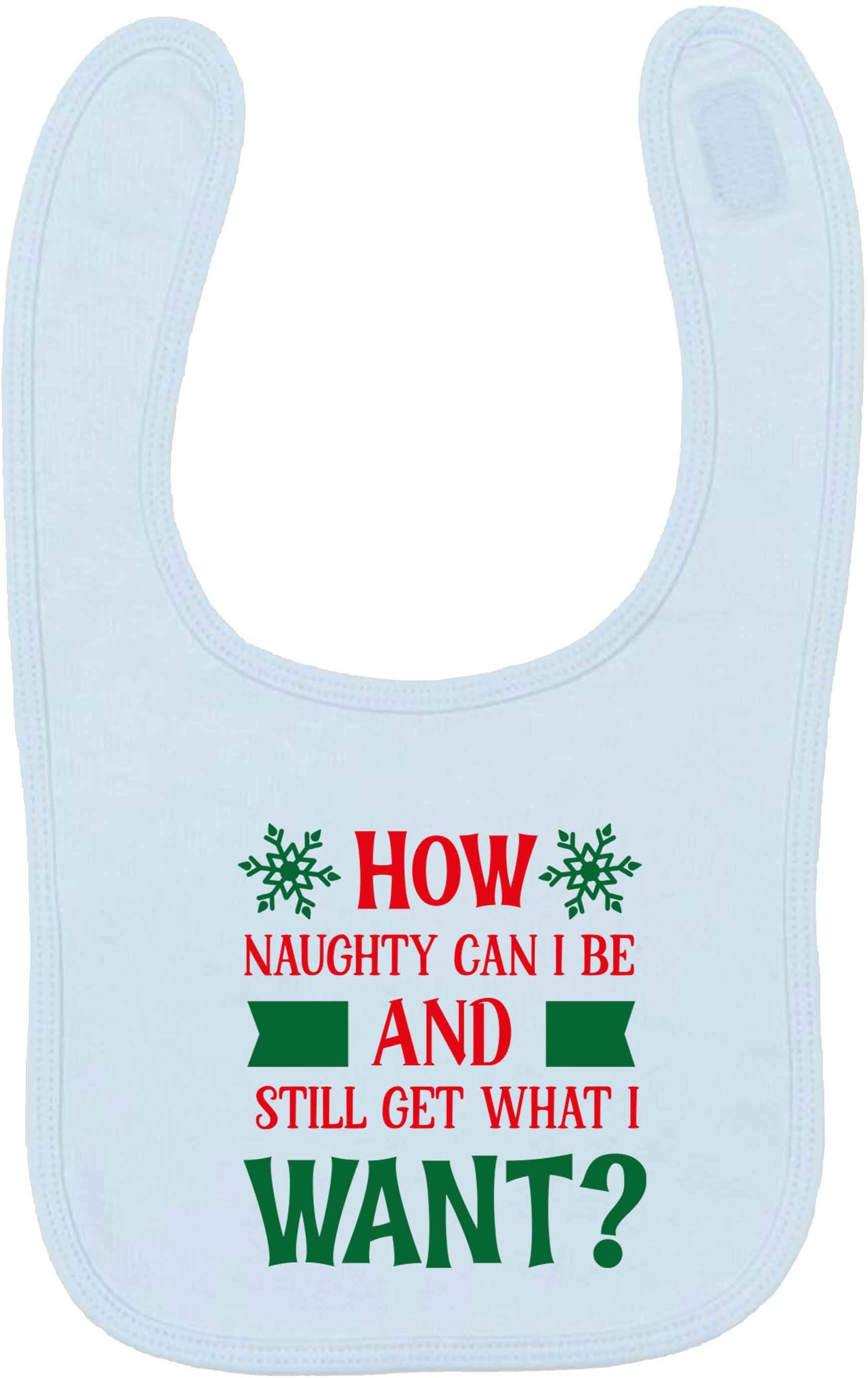 How naughty can I be and still get what I want? pale blue baby bib