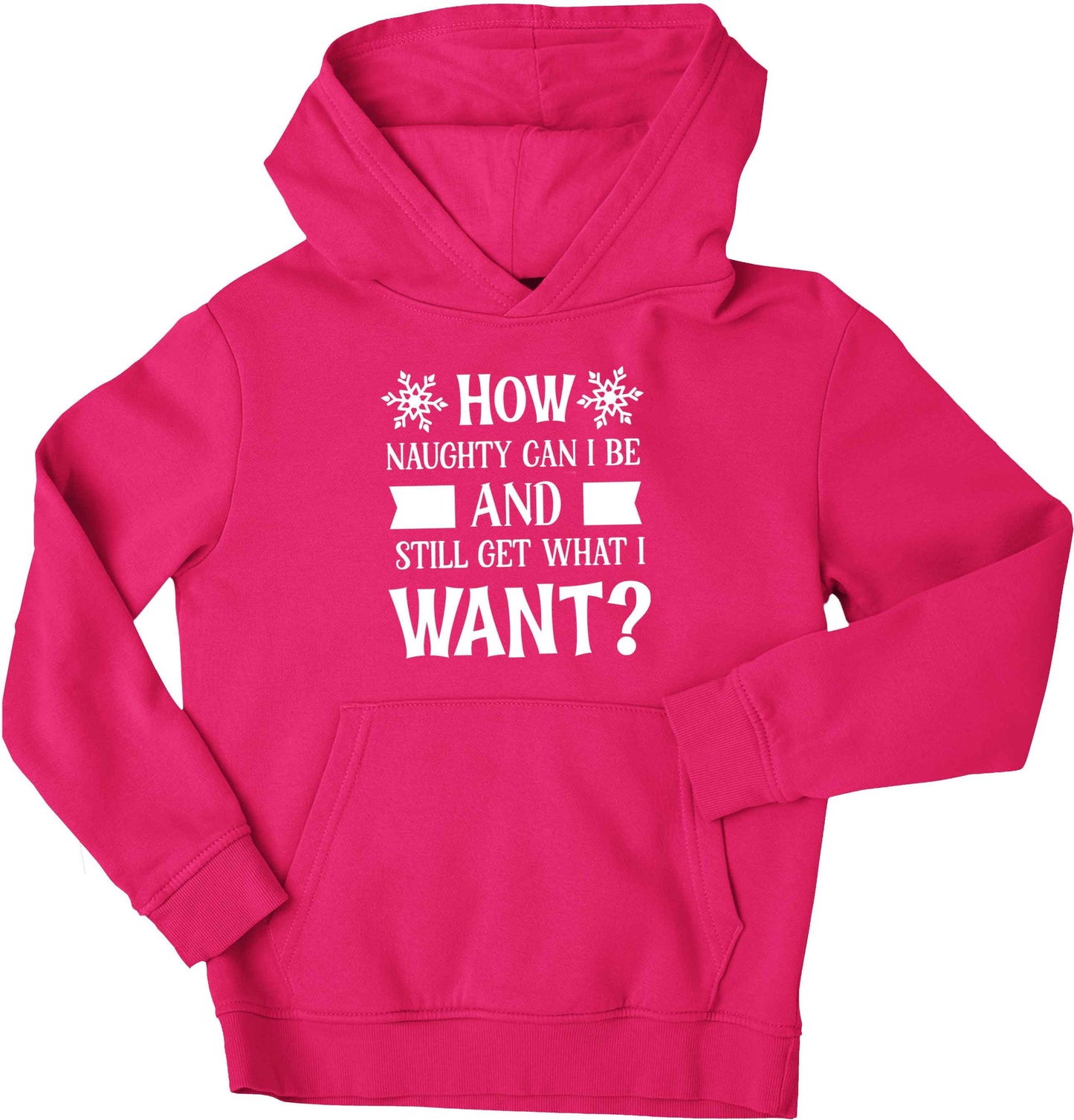 How naughty can I be and still get what I want? children's pink hoodie 12-13 Years