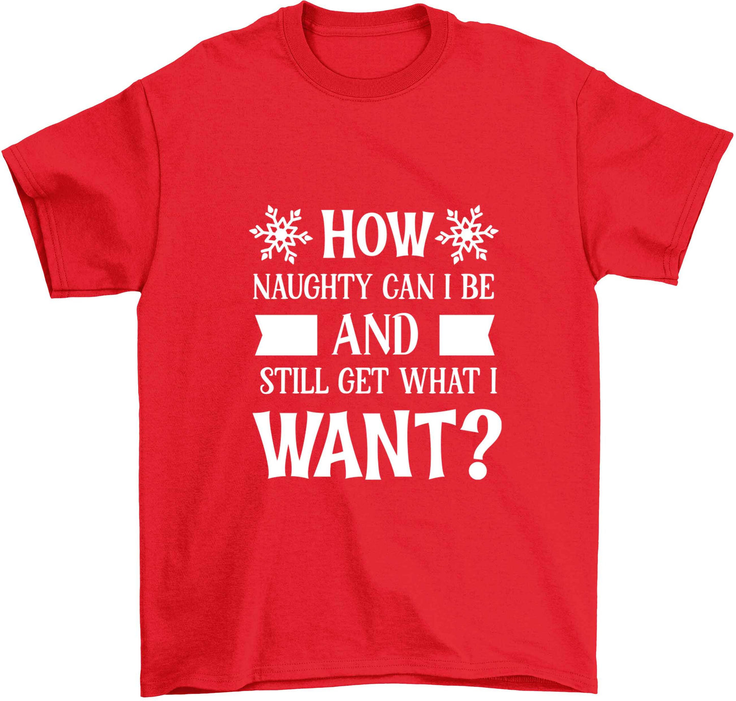 How naughty can I be and still get what I want? Children's red Tshirt 12-13 Years