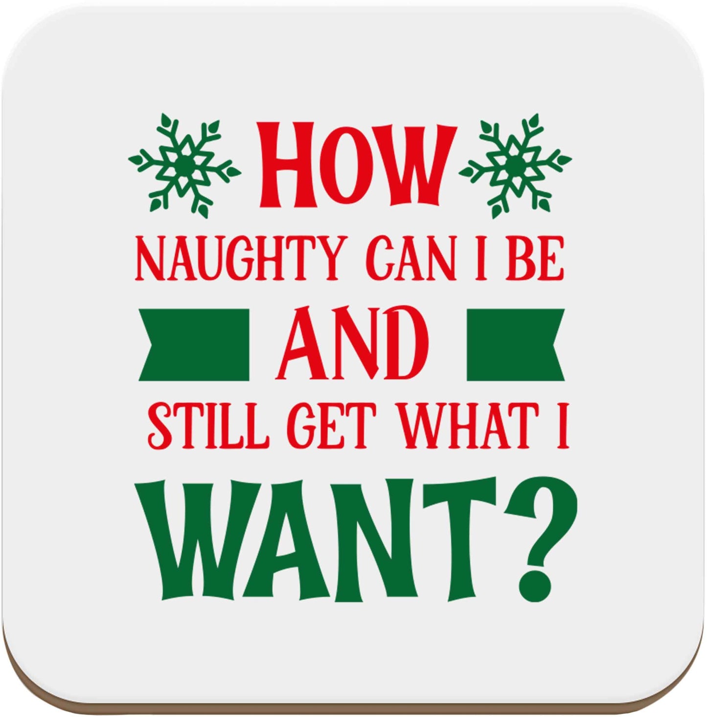 How naughty can I be and still get what I want? set of four coasters