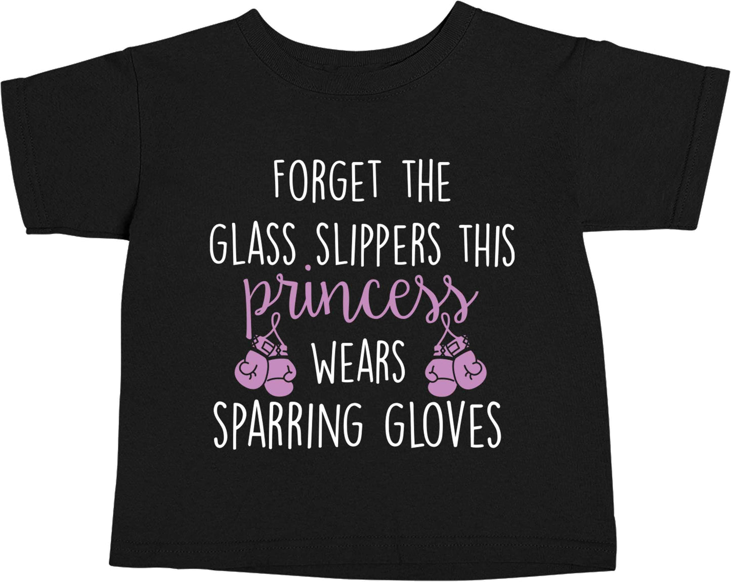 Forget the glass slippers this princess wears sparring gloves Black baby toddler Tshirt 2 years