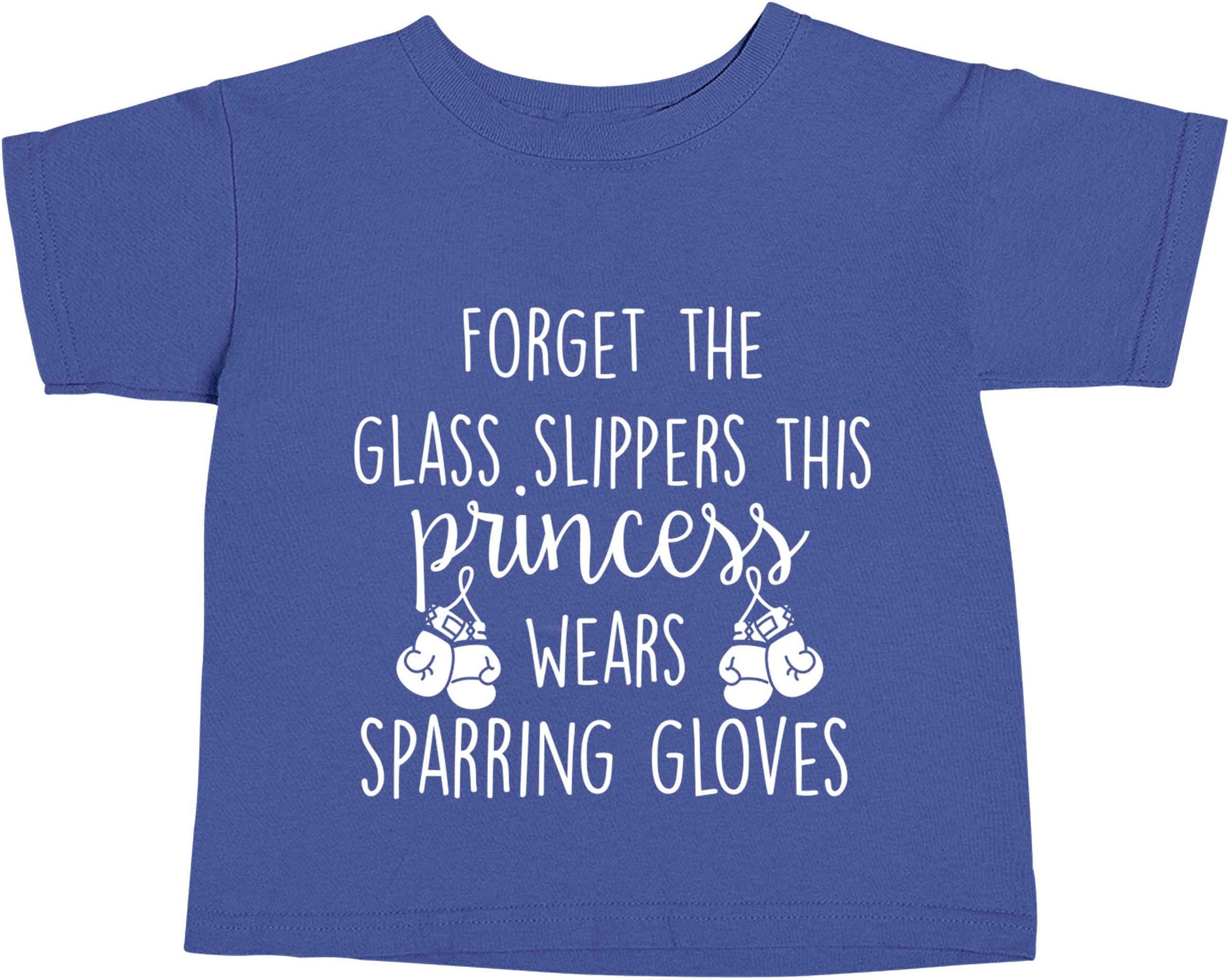 Forget the glass slippers this princess wears sparring gloves blue baby toddler Tshirt 2 Years
