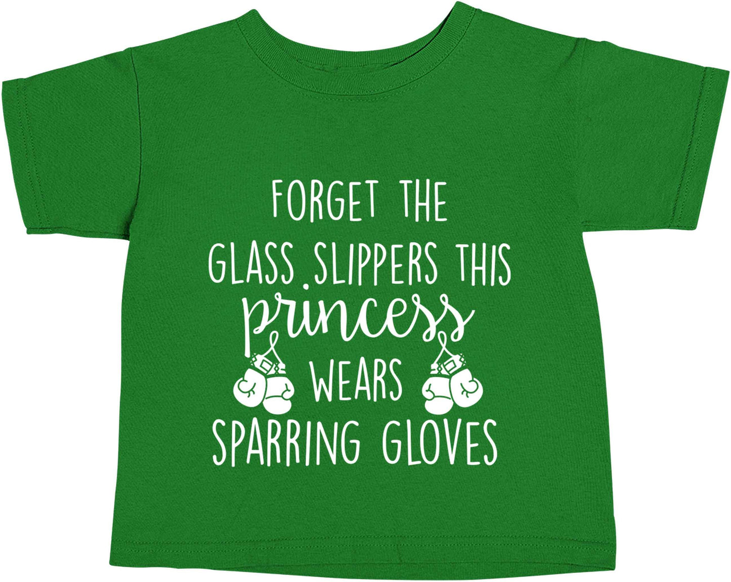 Forget the glass slippers this princess wears sparring gloves green baby toddler Tshirt 2 Years