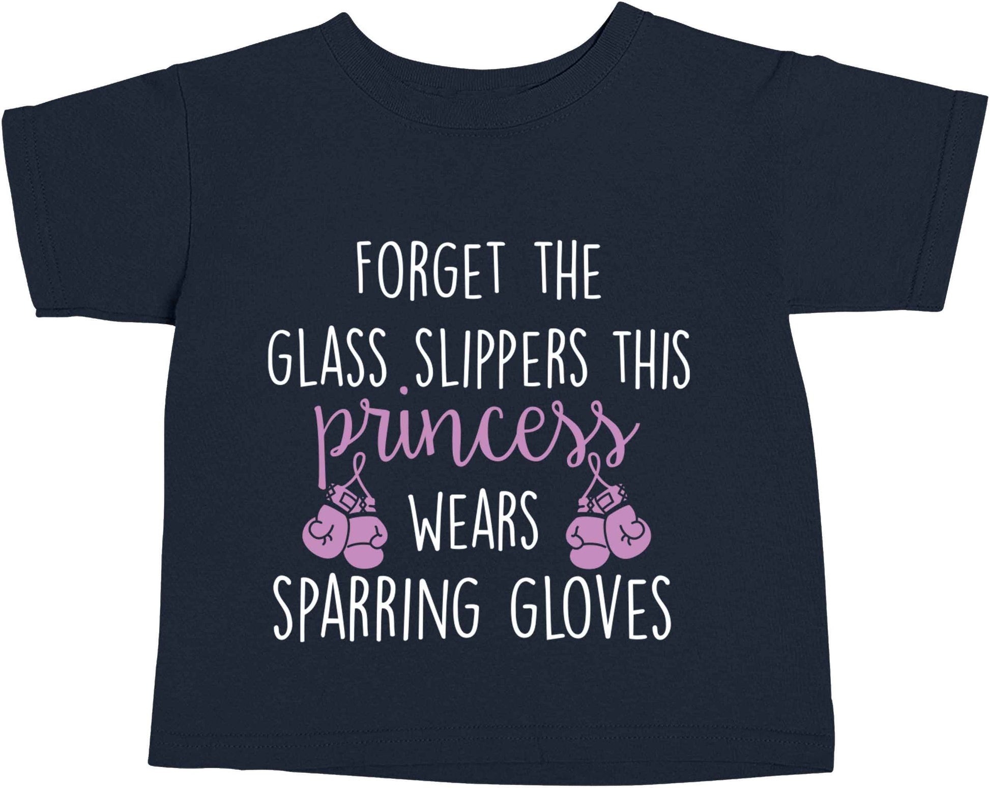 Forget the glass slippers this princess wears sparring gloves navy baby toddler Tshirt 2 Years