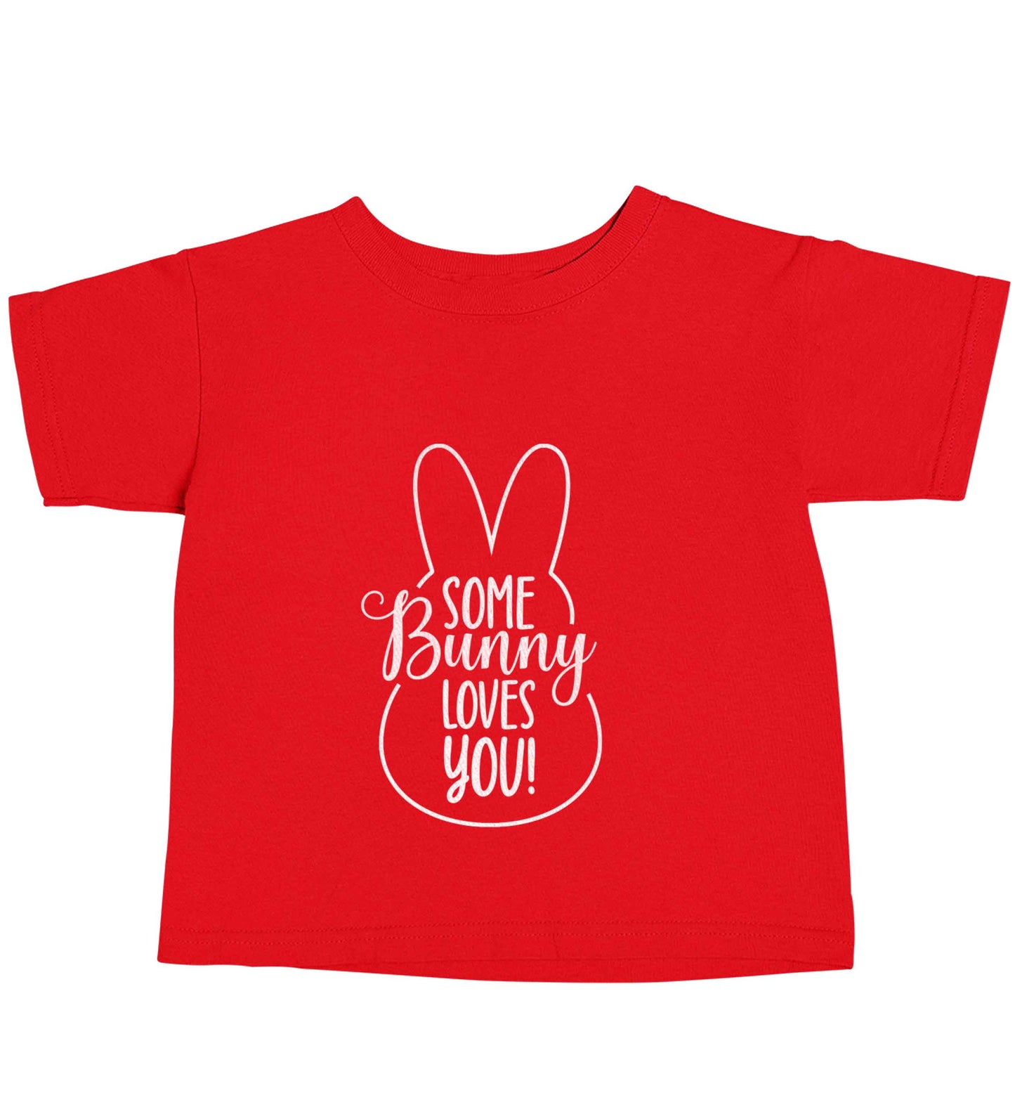 Some bunny loves you red baby toddler Tshirt 2 Years