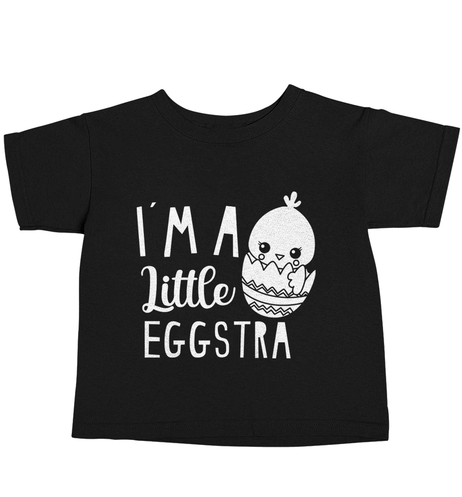 I'm a little eggstra Black baby toddler Tshirt 2 years