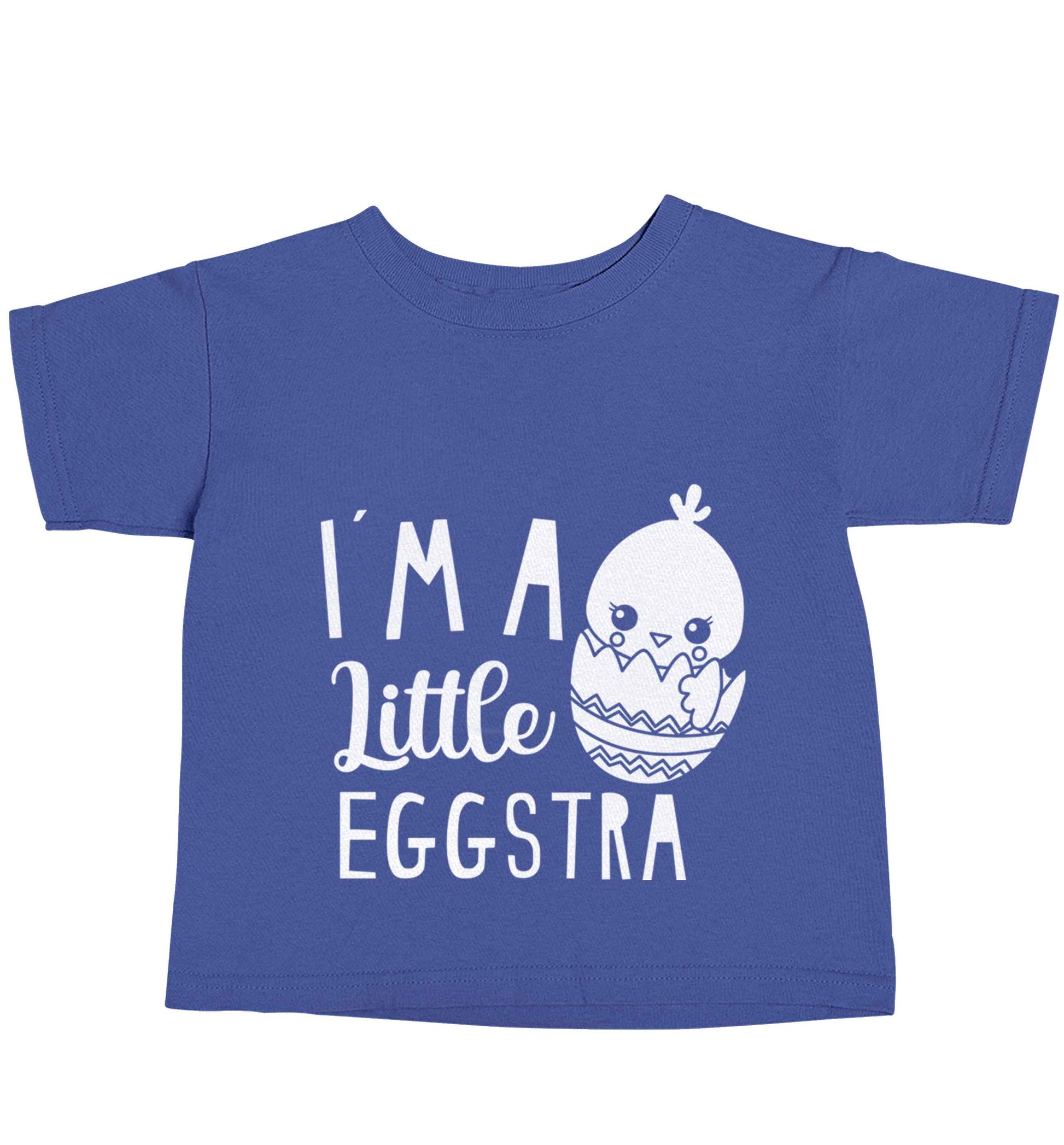 I'm a little eggstra blue baby toddler Tshirt 2 Years