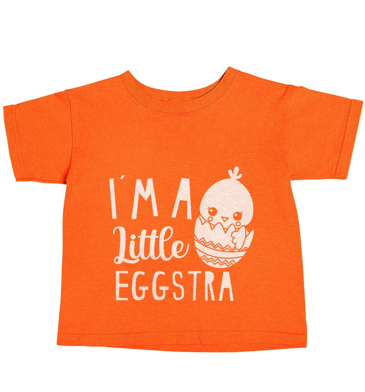 I'm a little eggstra orange baby toddler Tshirt 2 Years